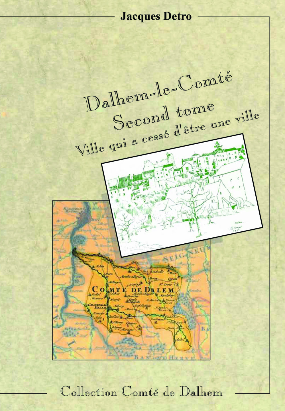 "Dalhem-Le-Comté. Une ville qui a cessé d'être une ville" Tome 2