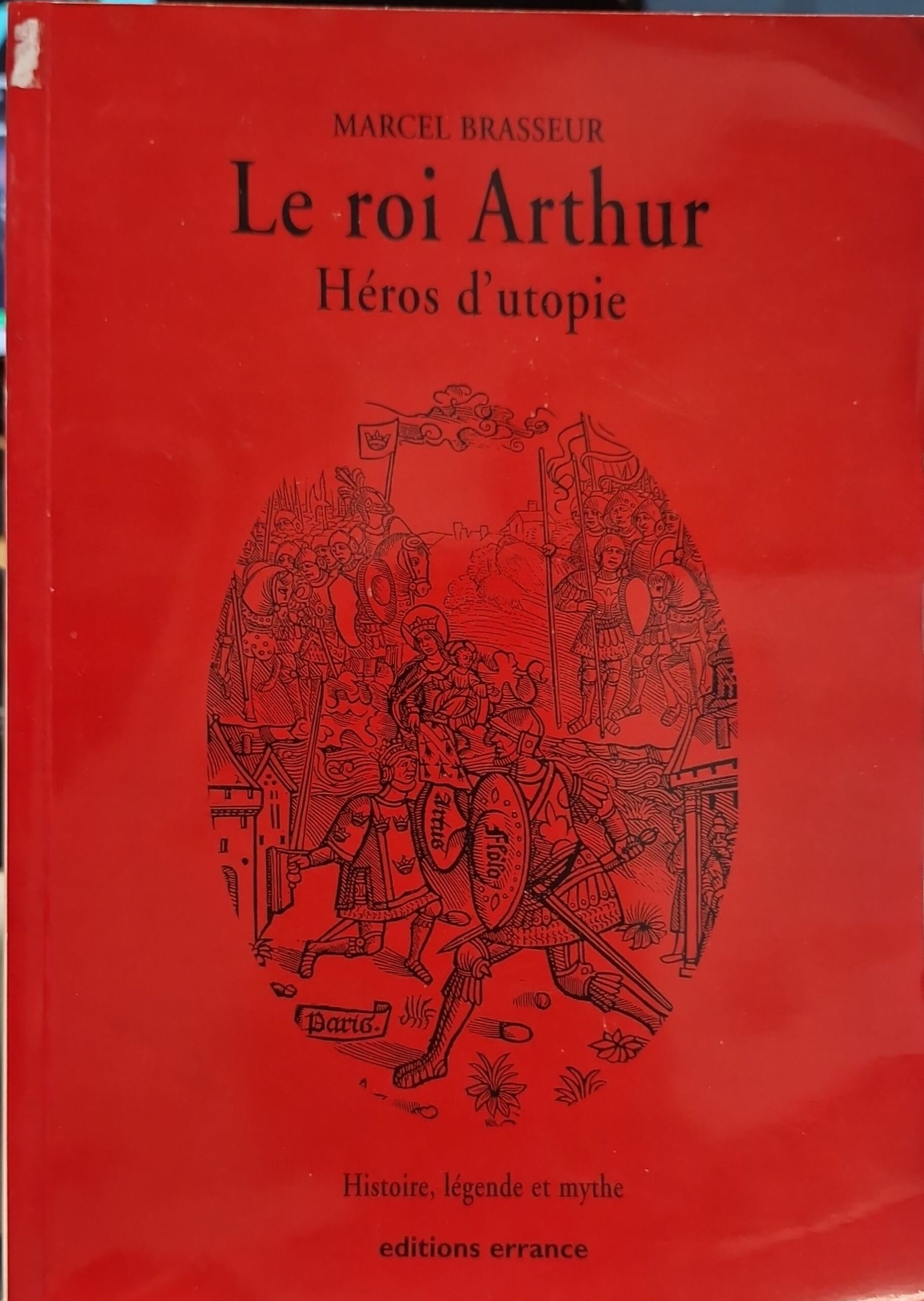 "Le roi Arthur. Héros d'utopie", 2001