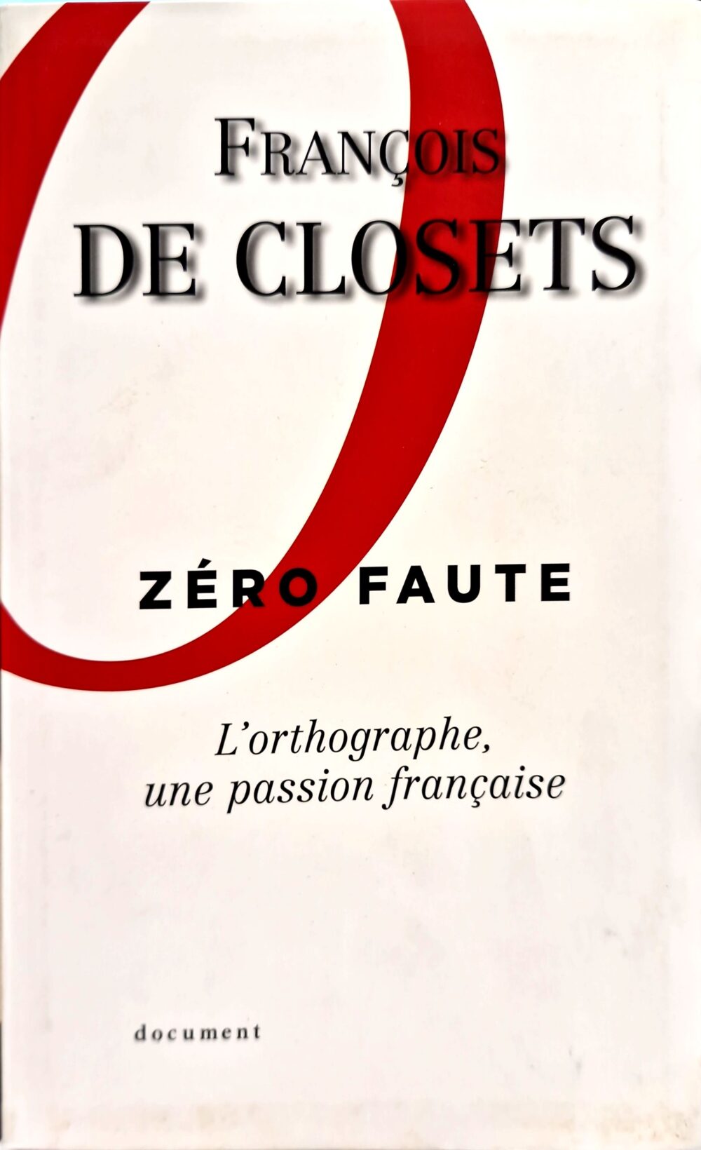 "Zéro faute. L'orthographe, une passion française", 2009