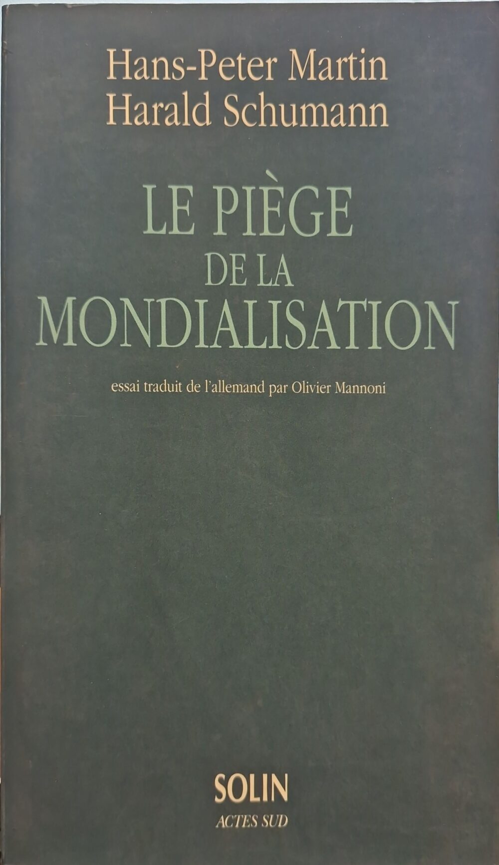 "Le piège de la mondialisation. L'agression contre la démocratie et la prospérité", 1997