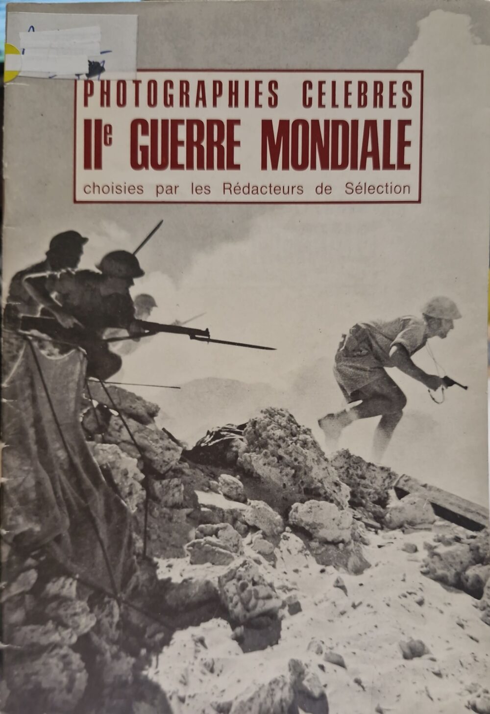 "Photographies célèbres de la IIe Guerre mondiale choisies par les Rédacteurs de Sélection", 1966
