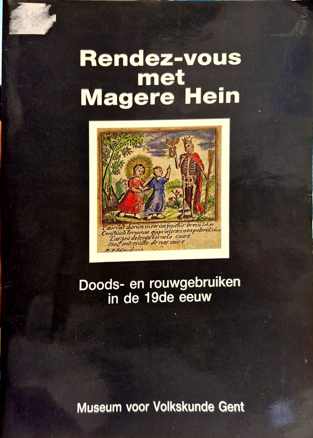 "Rendez-vous met Magere Hein. Doods- en rouwgebruiken in de 19de eeuw", 1986