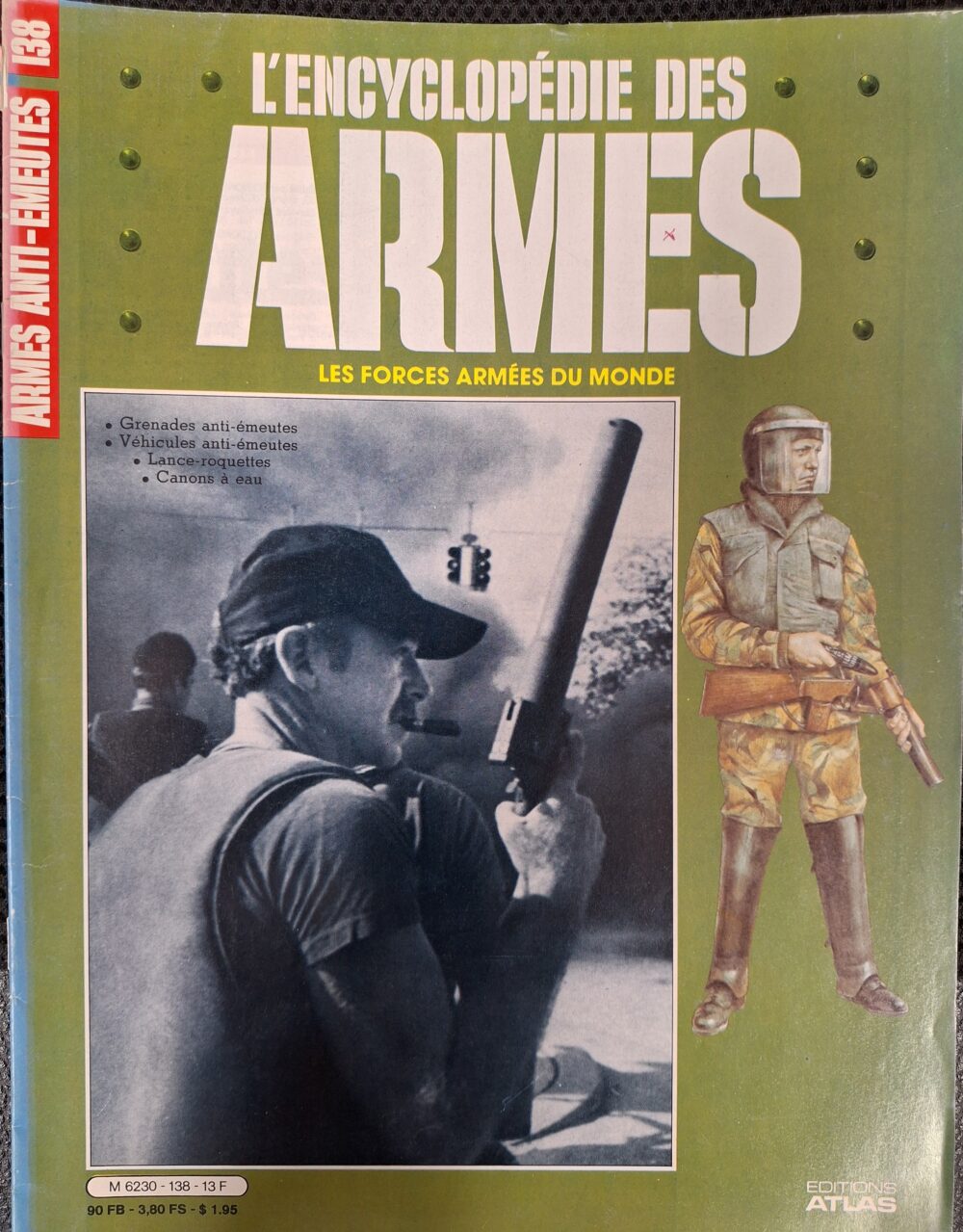 L'encyclopédie des armes : N°138 "Armes anti-émeutes"