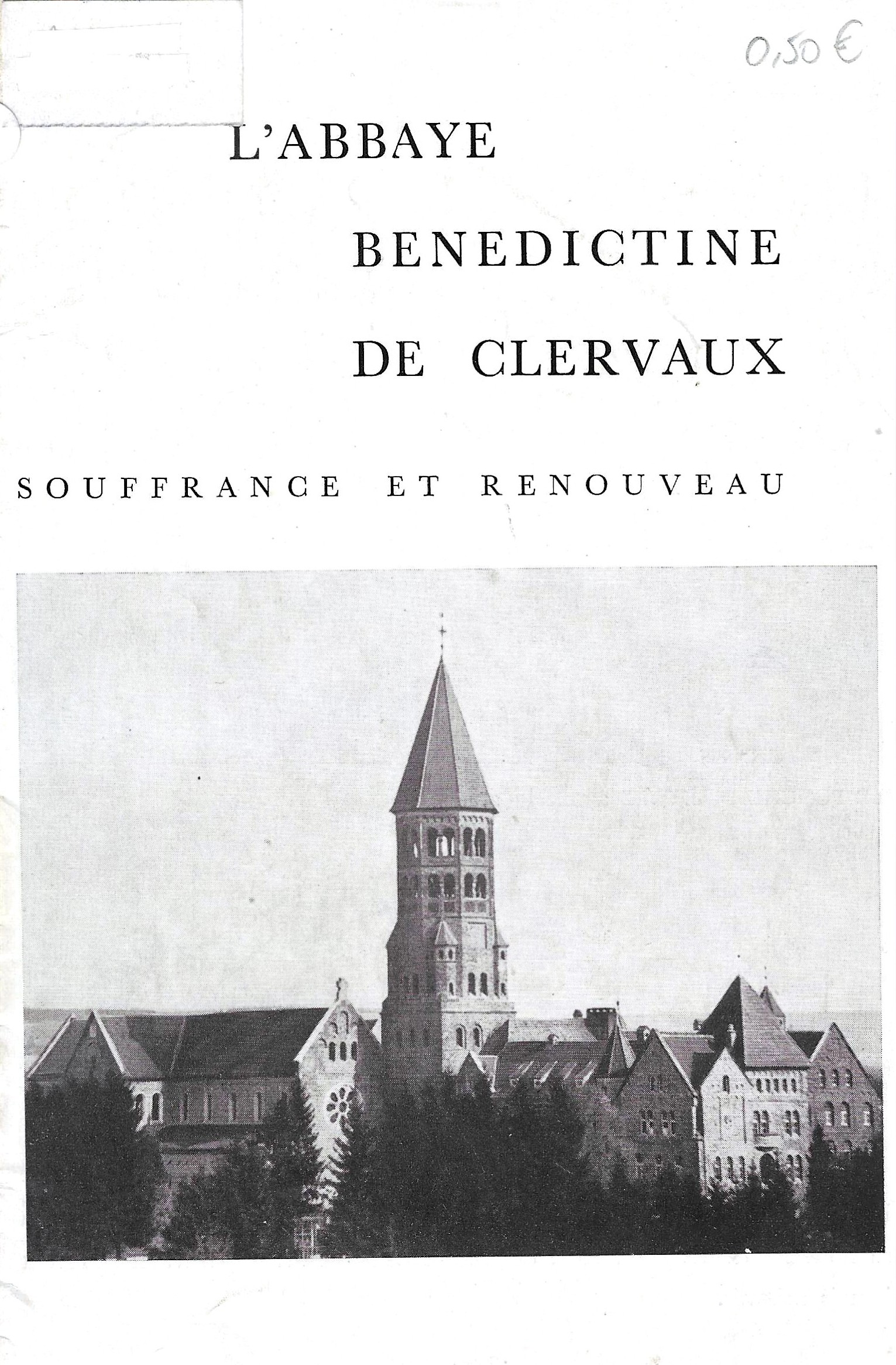L'Abbaye Bénédictine de Clervaux - Souffrance et renouveau