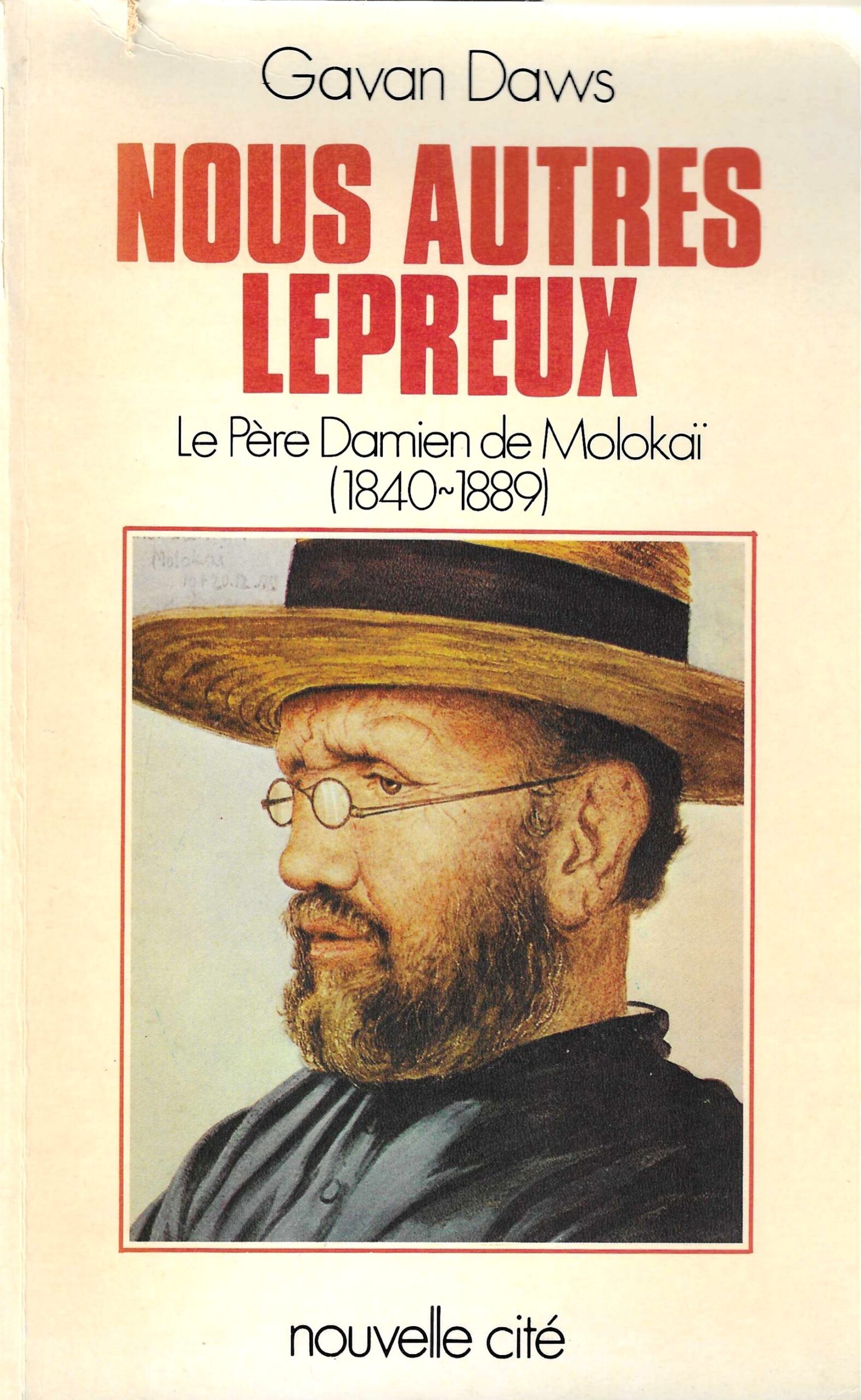 Nous autres lépreux - Le père Damien de Molokaï (1840-1889)