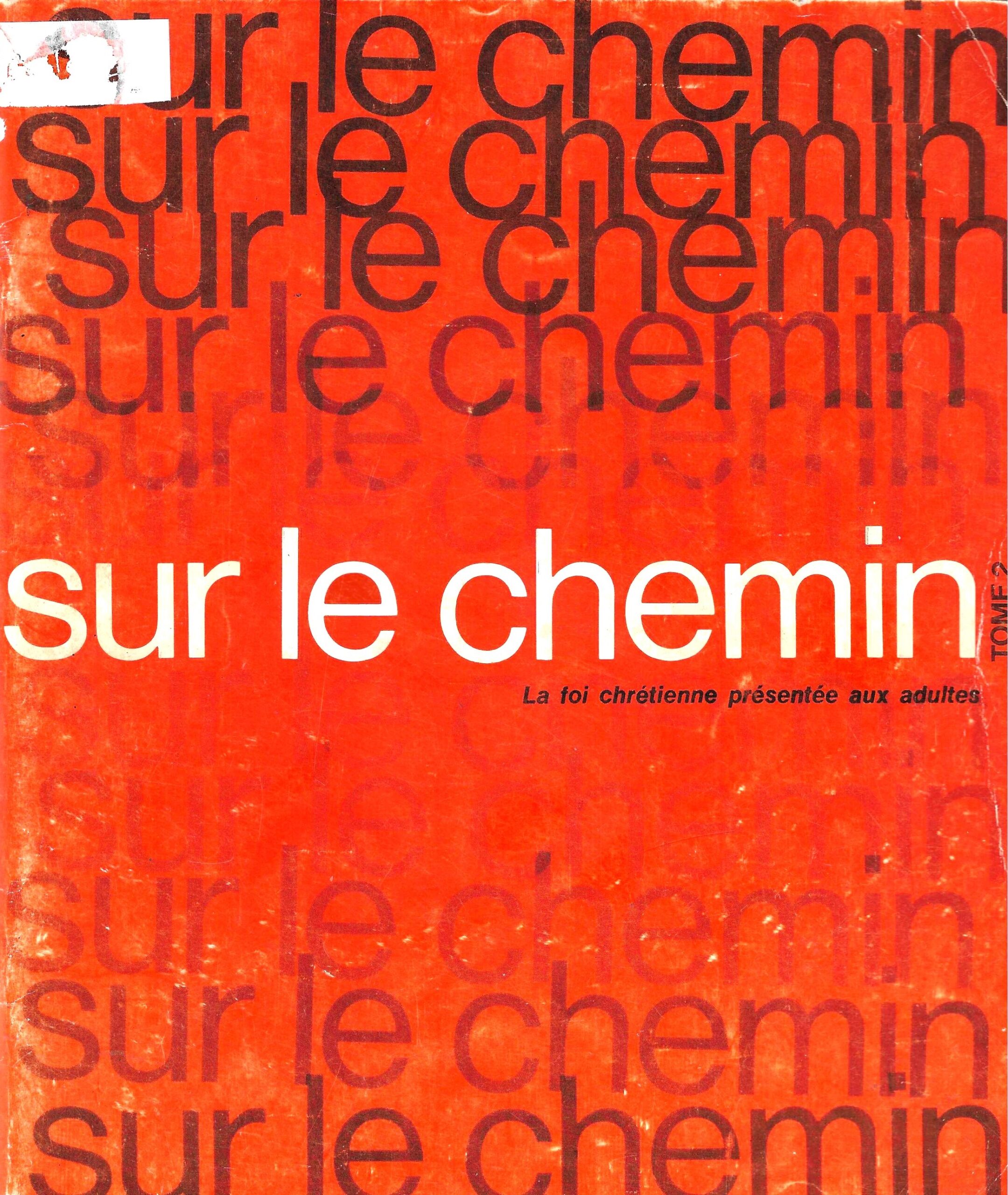 Sur le chemin, la foi chrétienne présentée aux adultes (Tome 2)