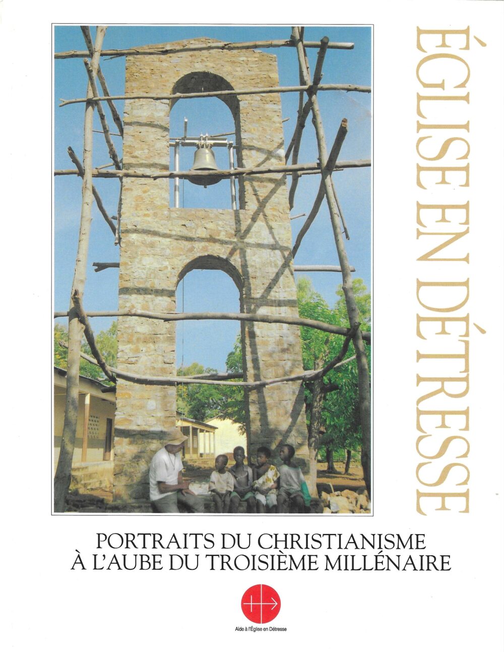 Eglise en détresse - Portraits du Christianisme à l'aube du troisième millénaire