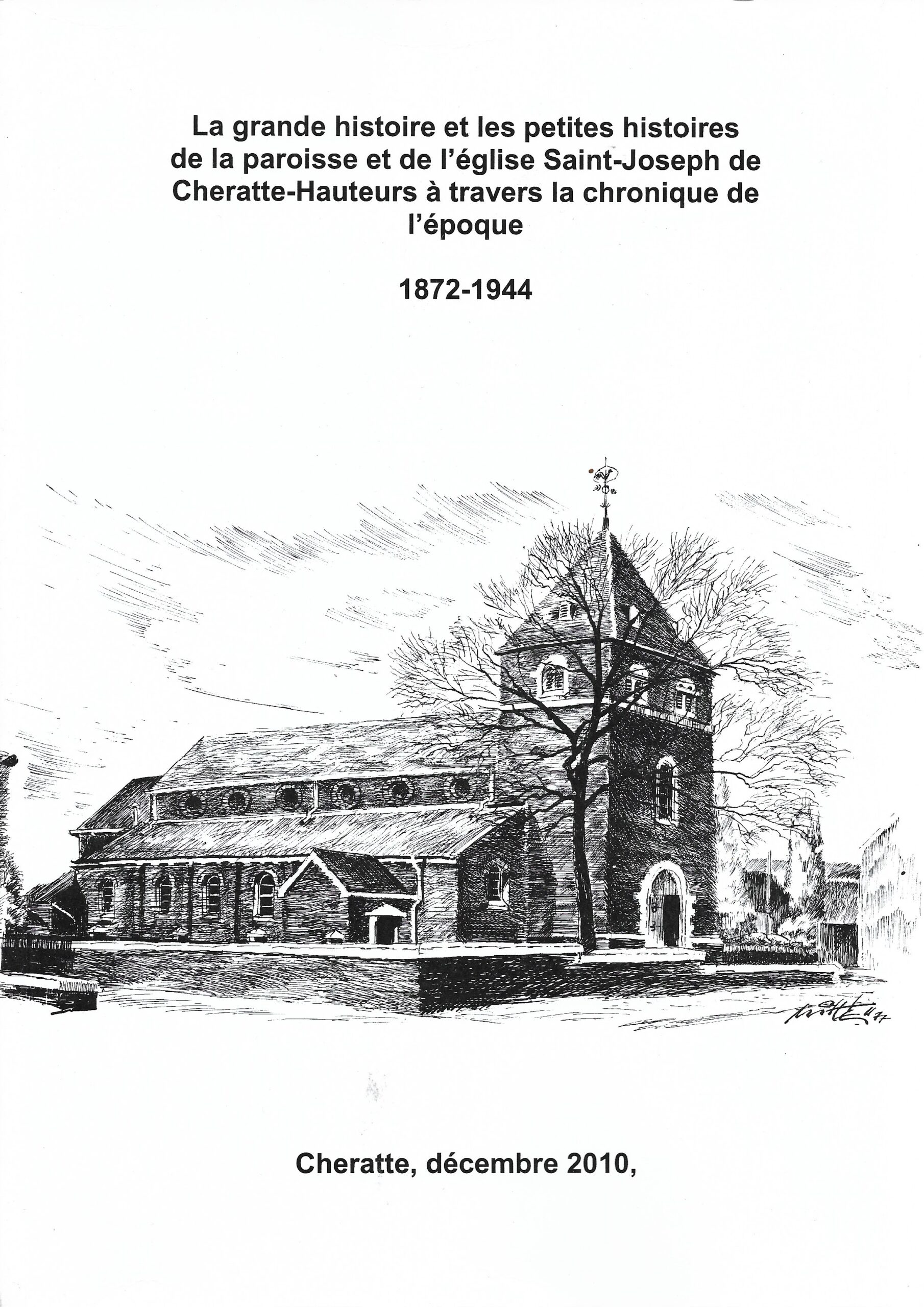 La grande histoire et les petites histoires de la paroisse et de l'église Saint-Joseph de Cheratte-Hauteurs à travers la chronique de l'époque 1872-1944