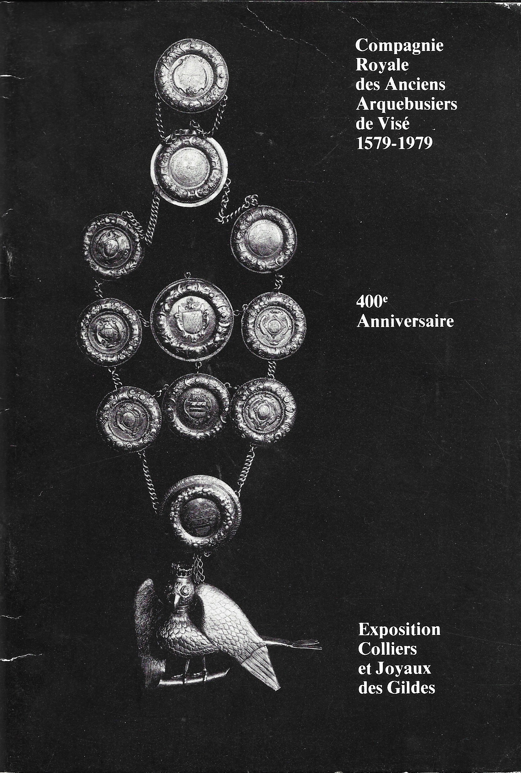 Exposition Colliers et Joyaux des Gildes, Compagnie Royale des Anciens Arquebusiers de Visé 1579-1979