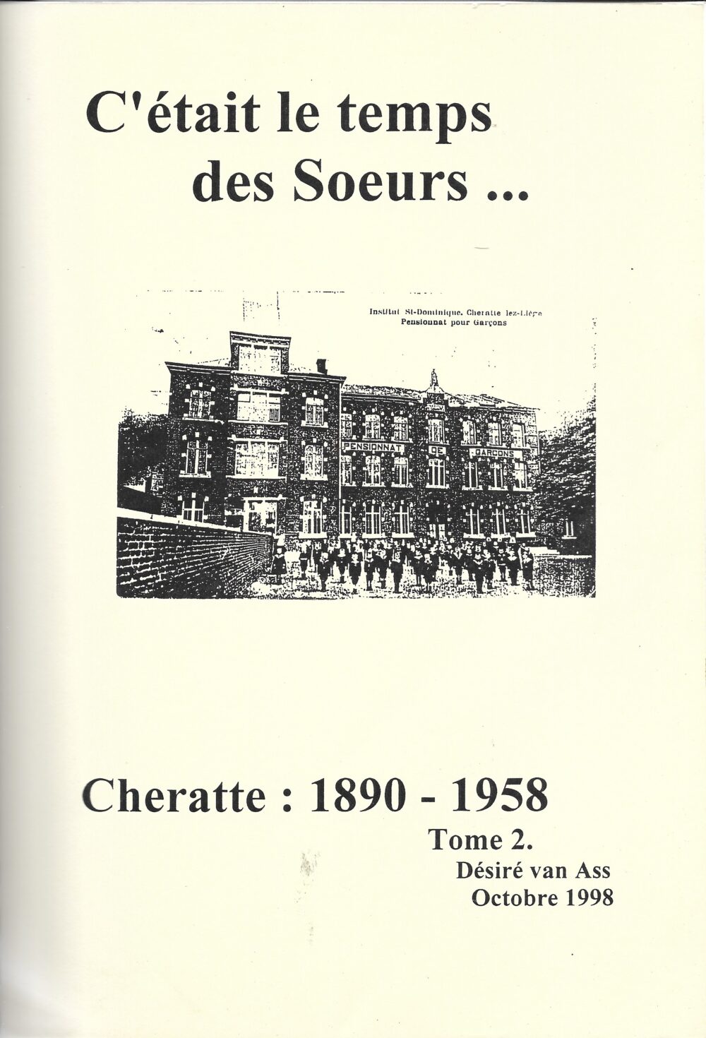 C’était le temps des Soeurs… Cheratte  1890-1958 Tome 2