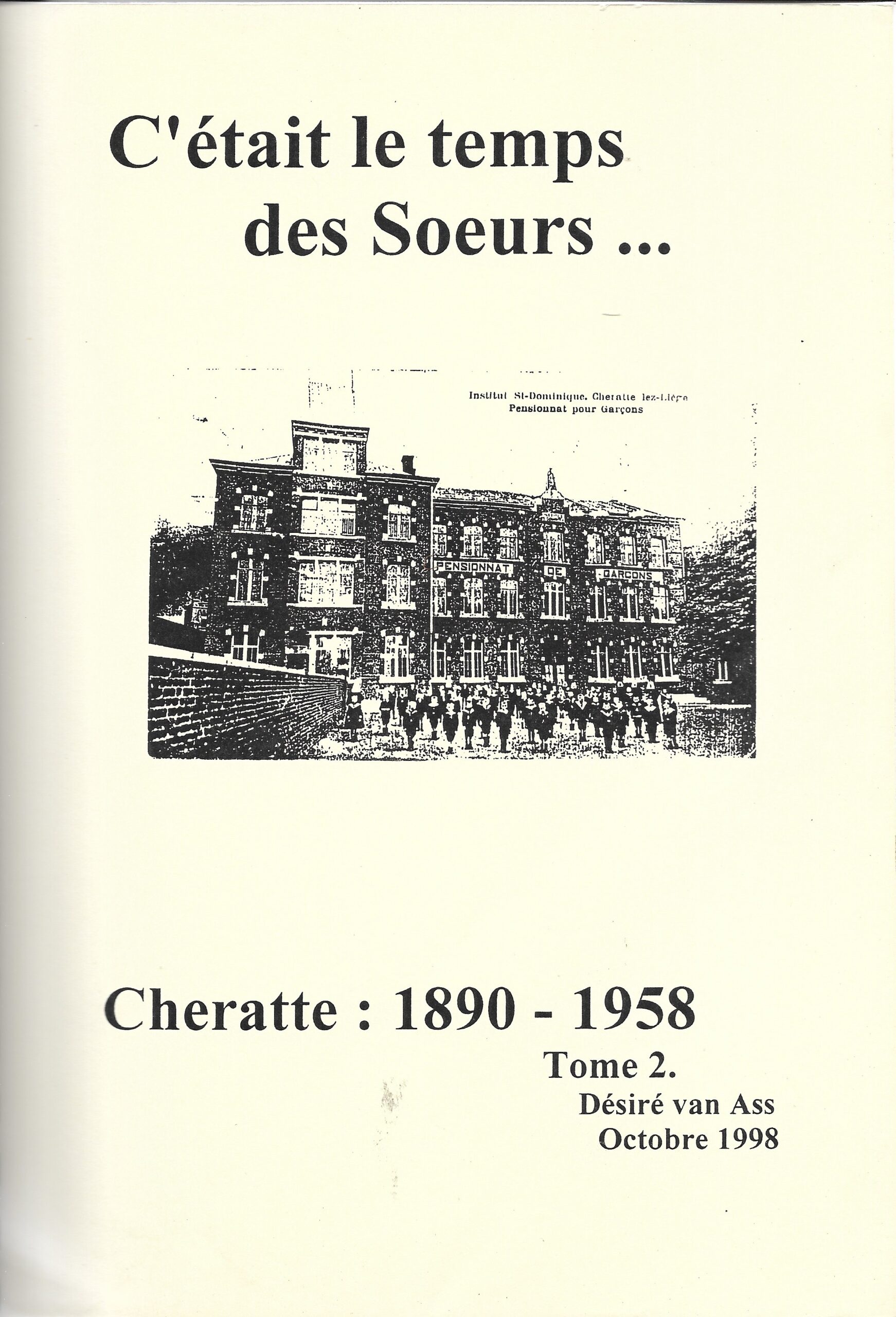 C’était le temps des Soeurs… Cheratte  1890-1958 Tome 2