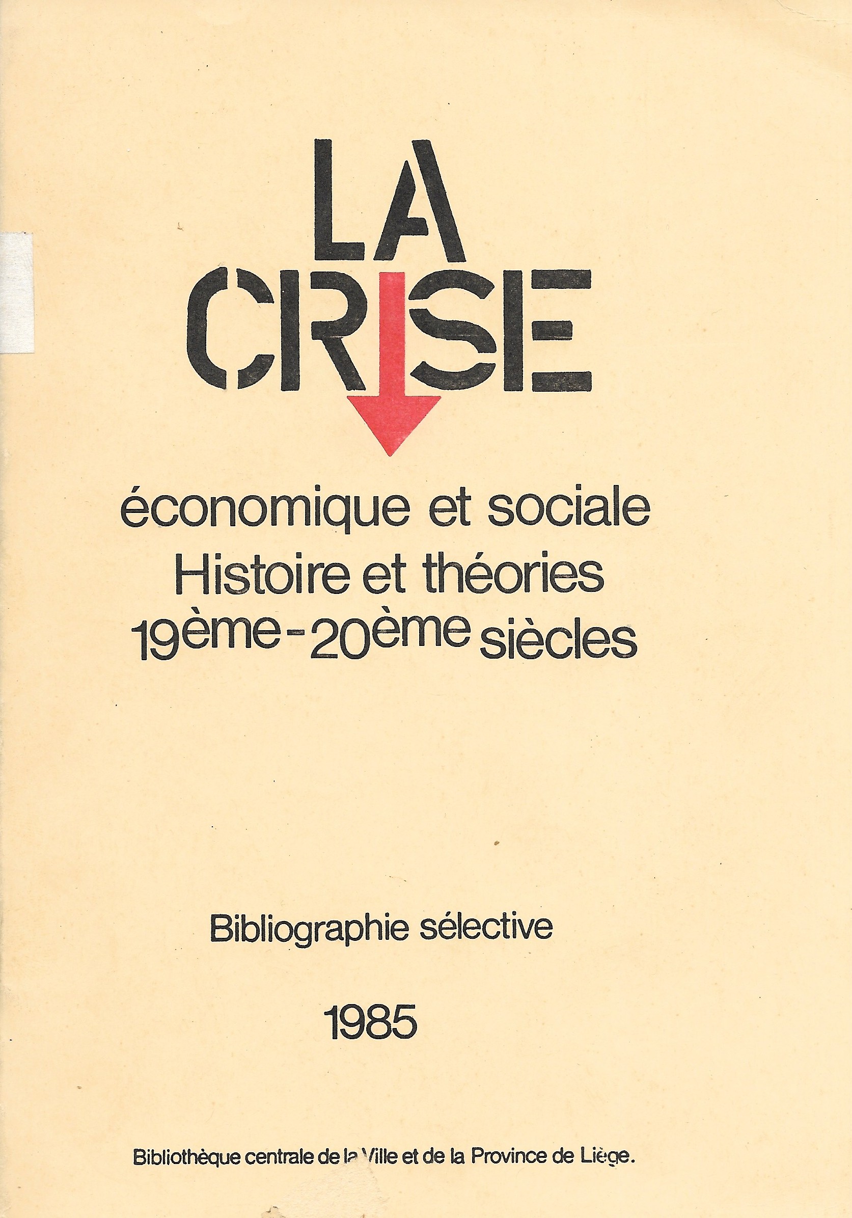 La crise - économique et sociale, Histoire et théories 19ème-20ème siècles