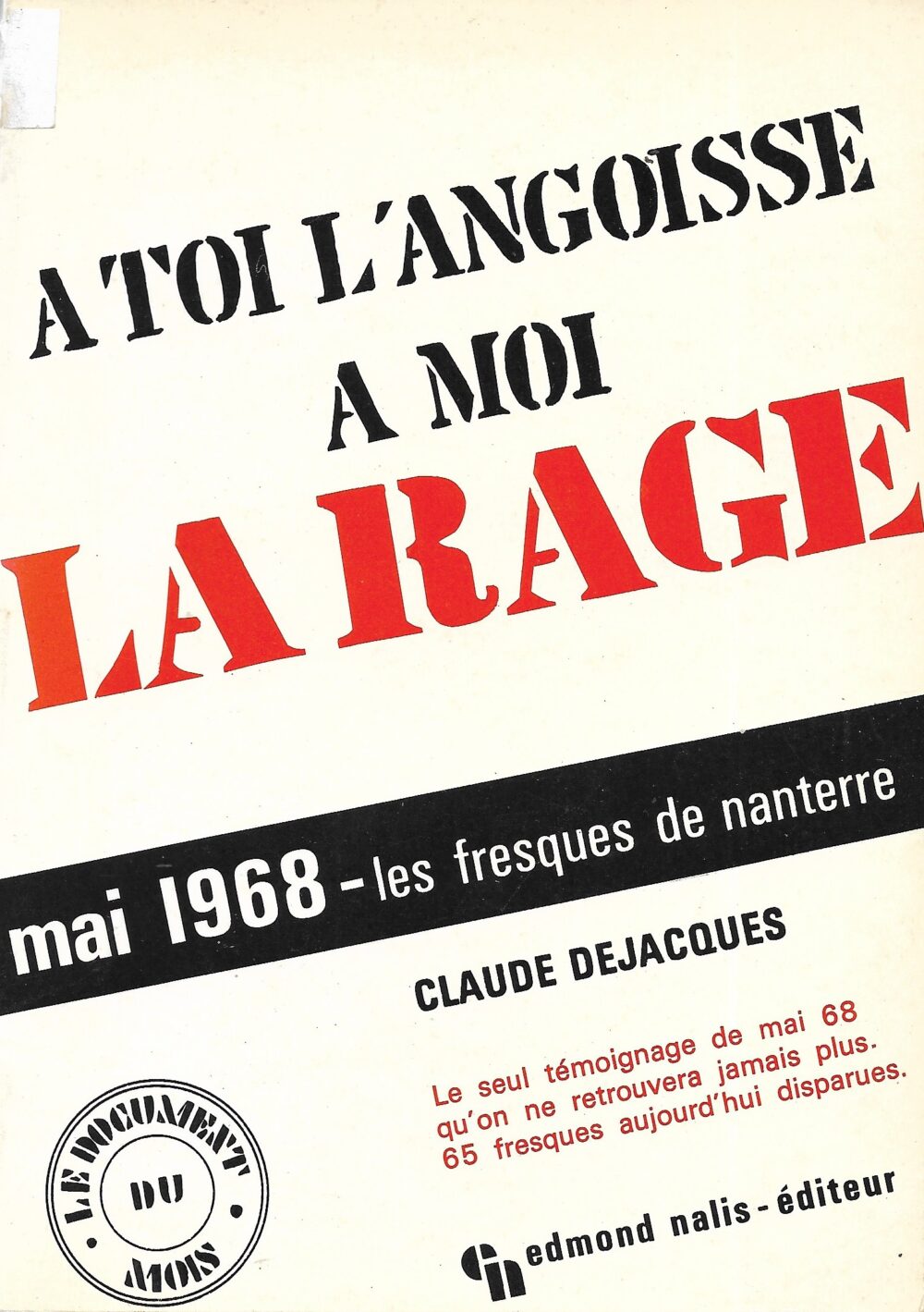A toi l'angoisse, A moi la rage