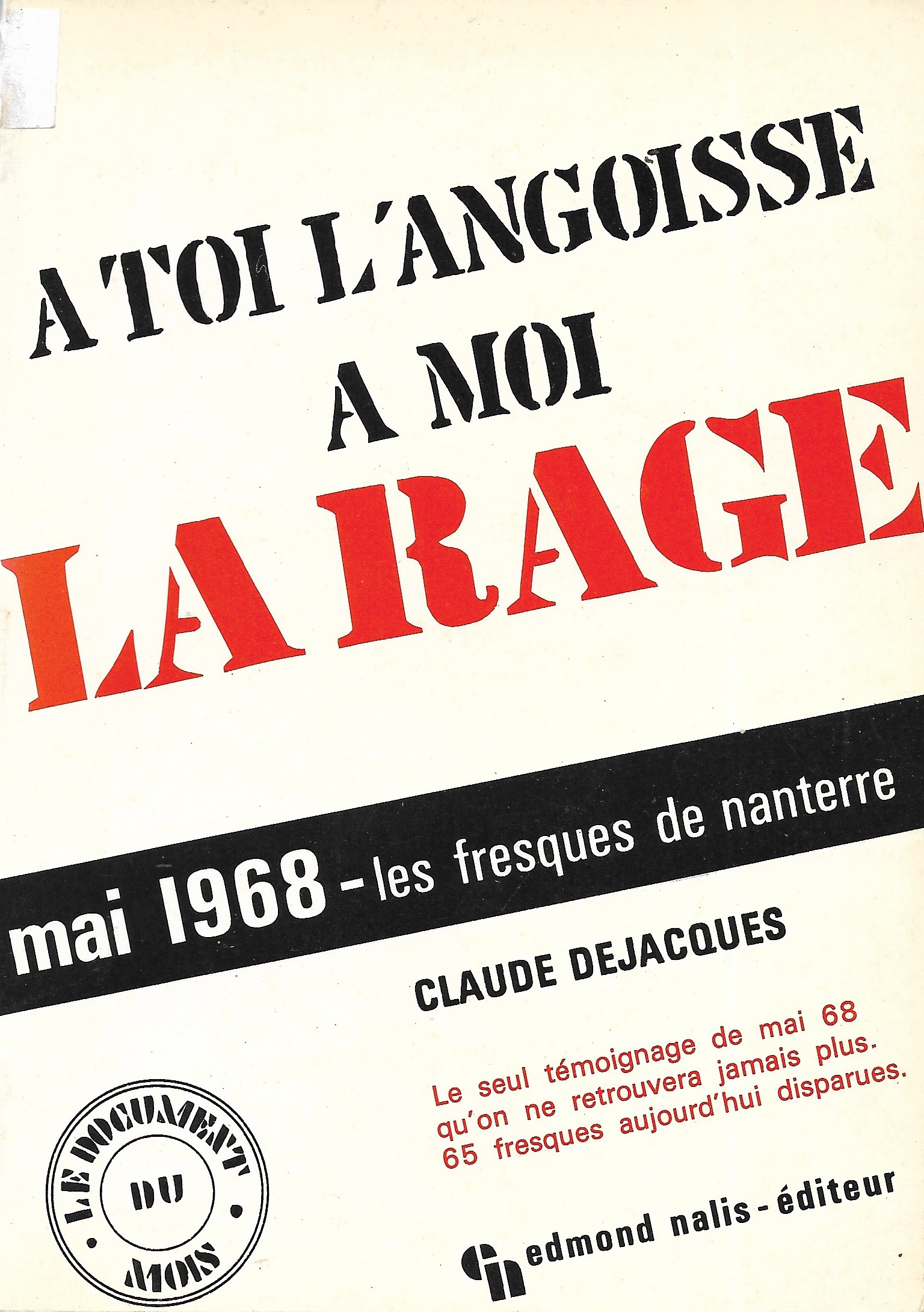 A toi l'angoisse, A moi la rage