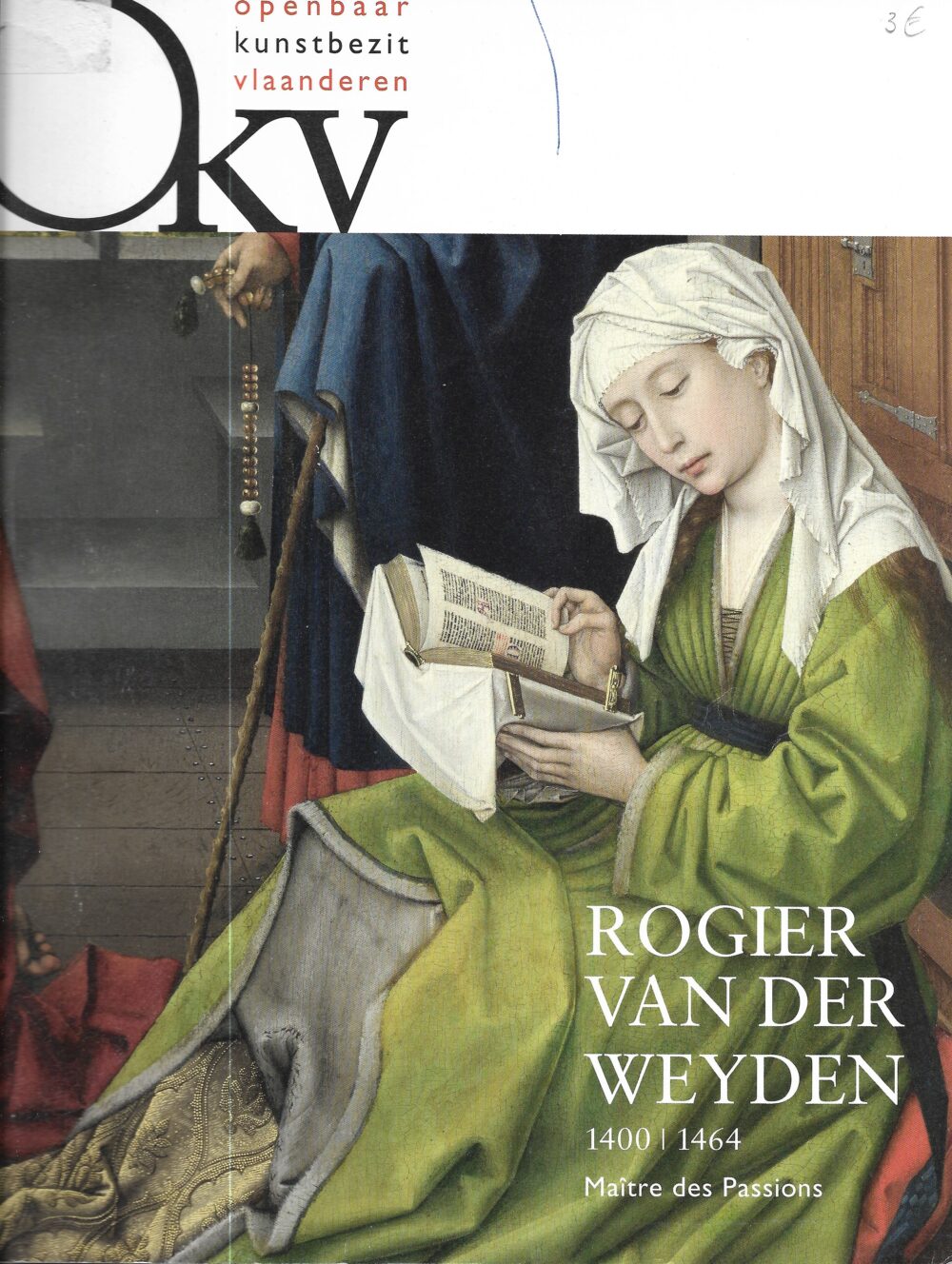 Rogier Van Der Weyden 1400/1464 - Maître des Passions