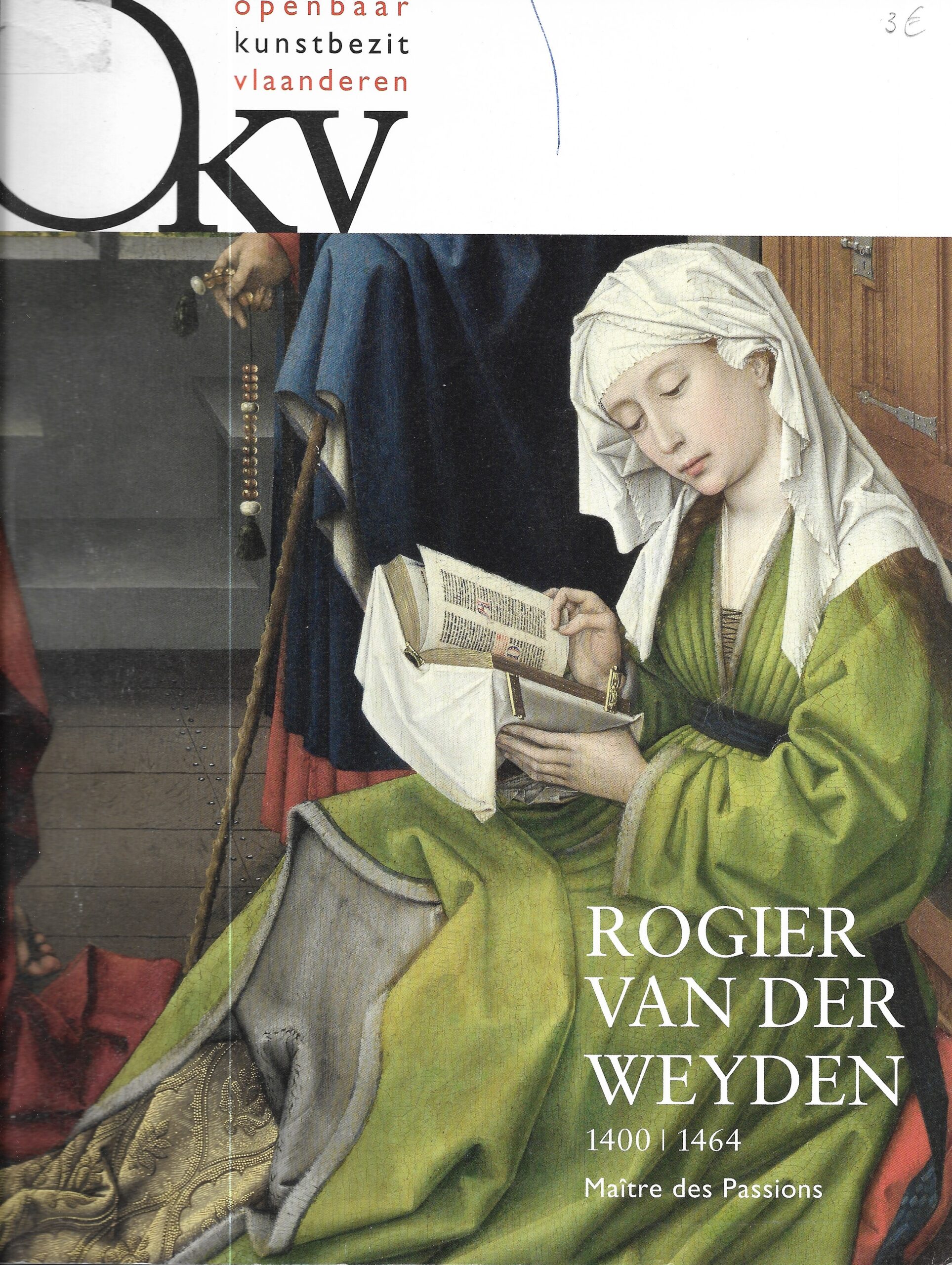 Rogier Van Der Weyden 1400/1464 - Maître des Passions