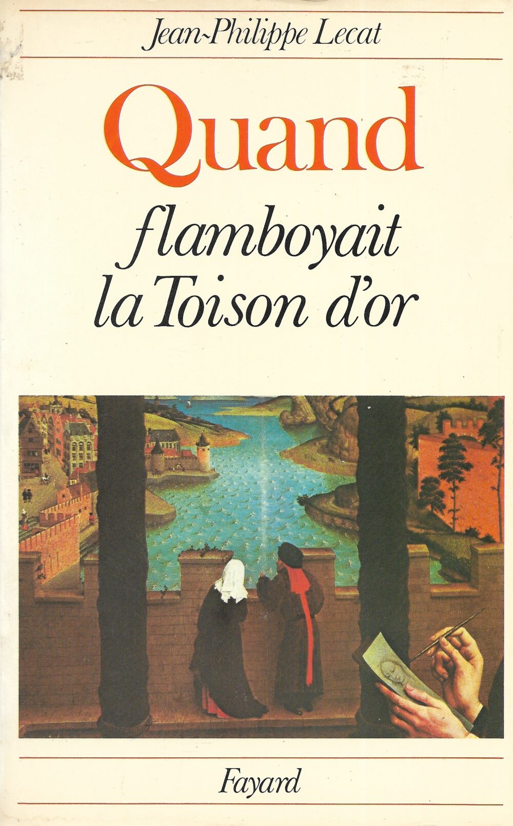Quand flamboyait la Toison d'or