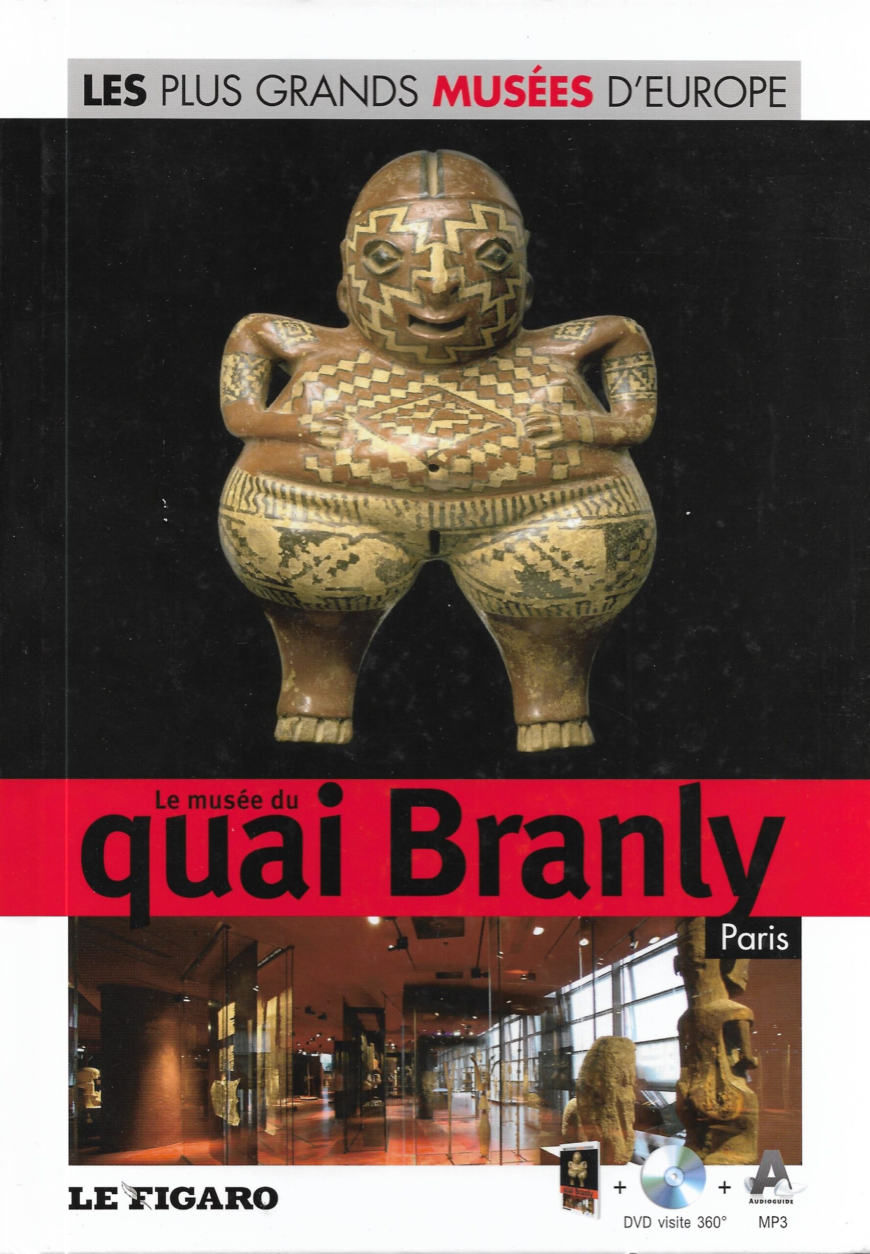 Les plus grands musées d'Europe - Le musée du quai Branly