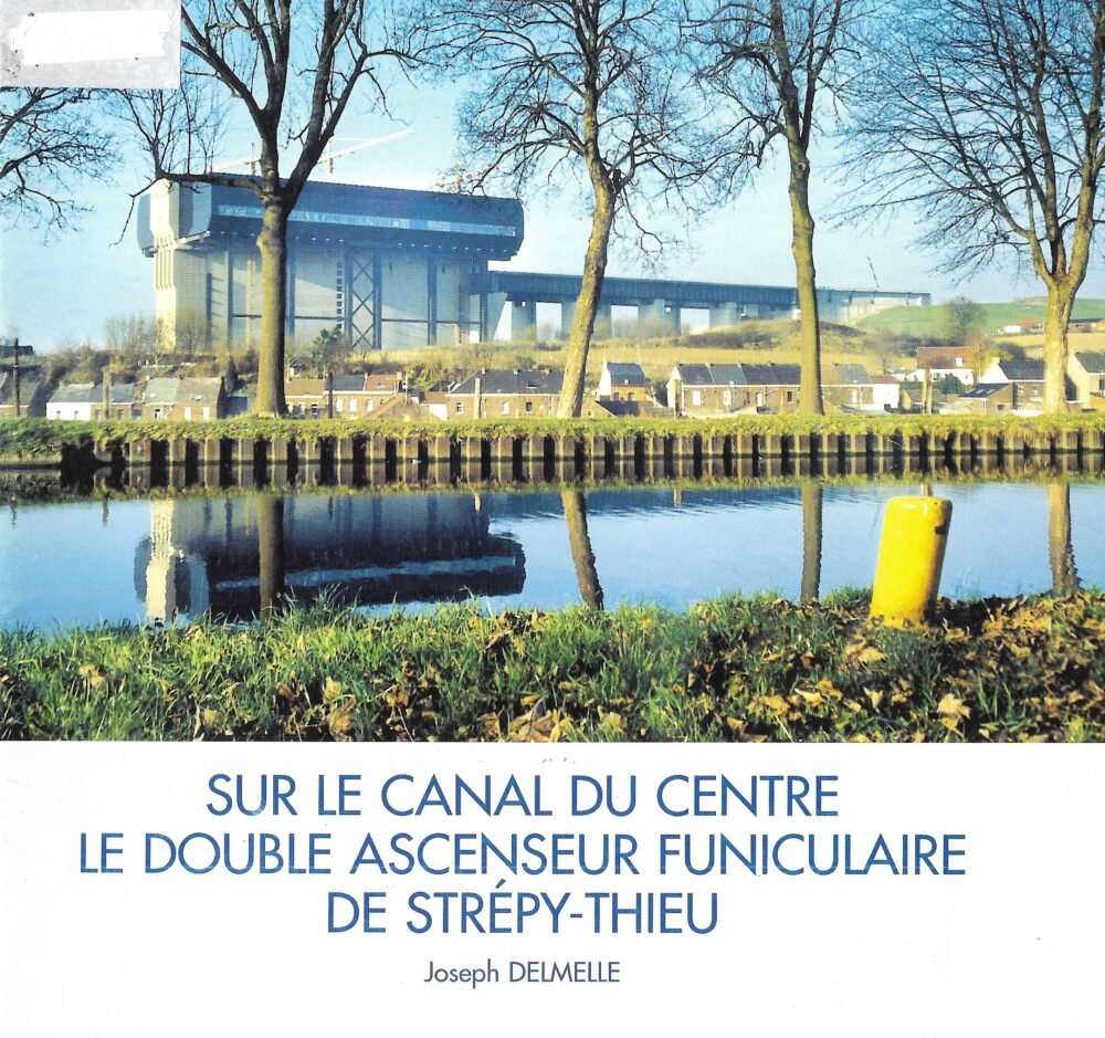 Sur le canal du centre, le double ascenseur funiculaire de Strépy-Thieu