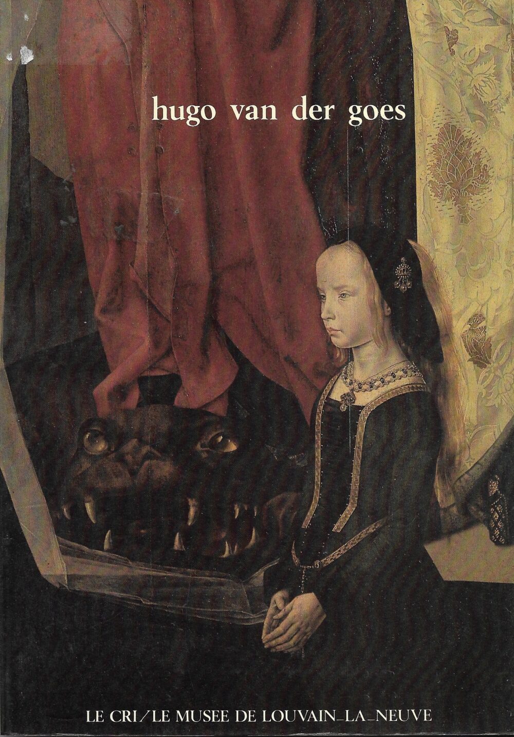 Hugo Van Der Goes - L'homme et son œuvre