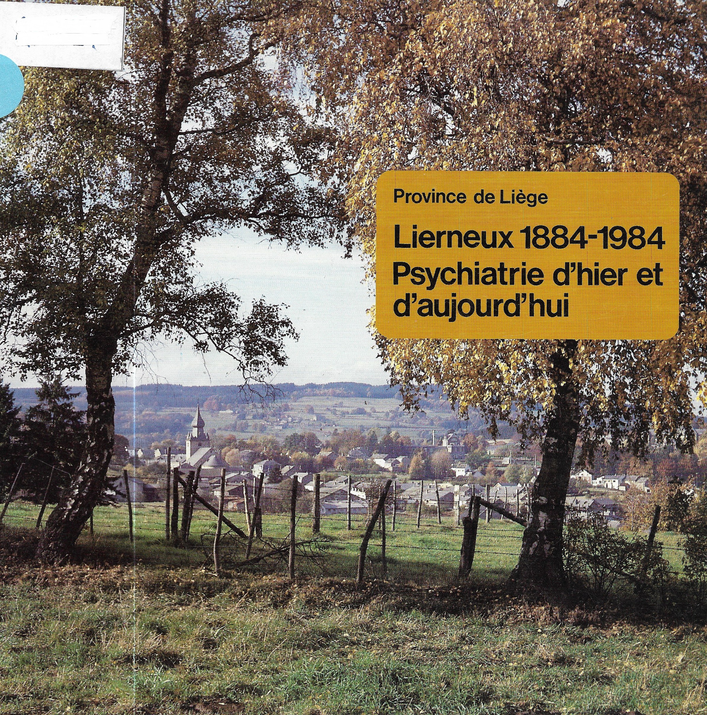 Lierneux 1884-1984 - Psychiatrie d'hier et d'aujourd'hui