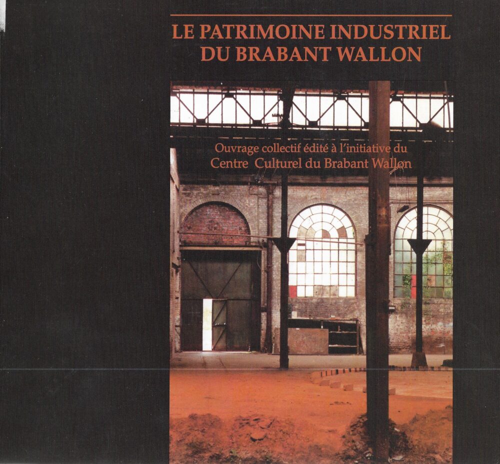 Le Patrimoine industriel du Brabant wallon