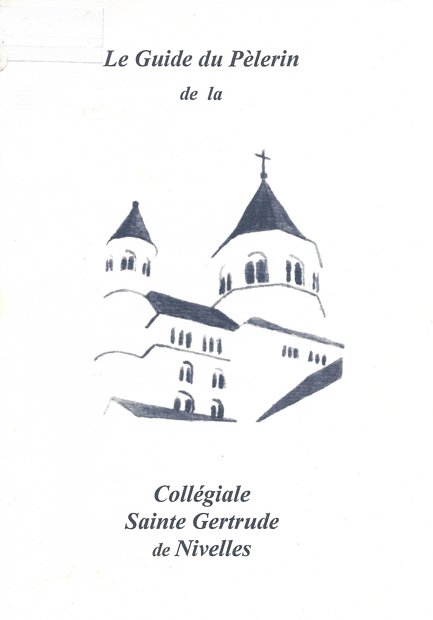 Le guide du Pèlerin de la Collégiale Sainte Gertrude de Nivelles