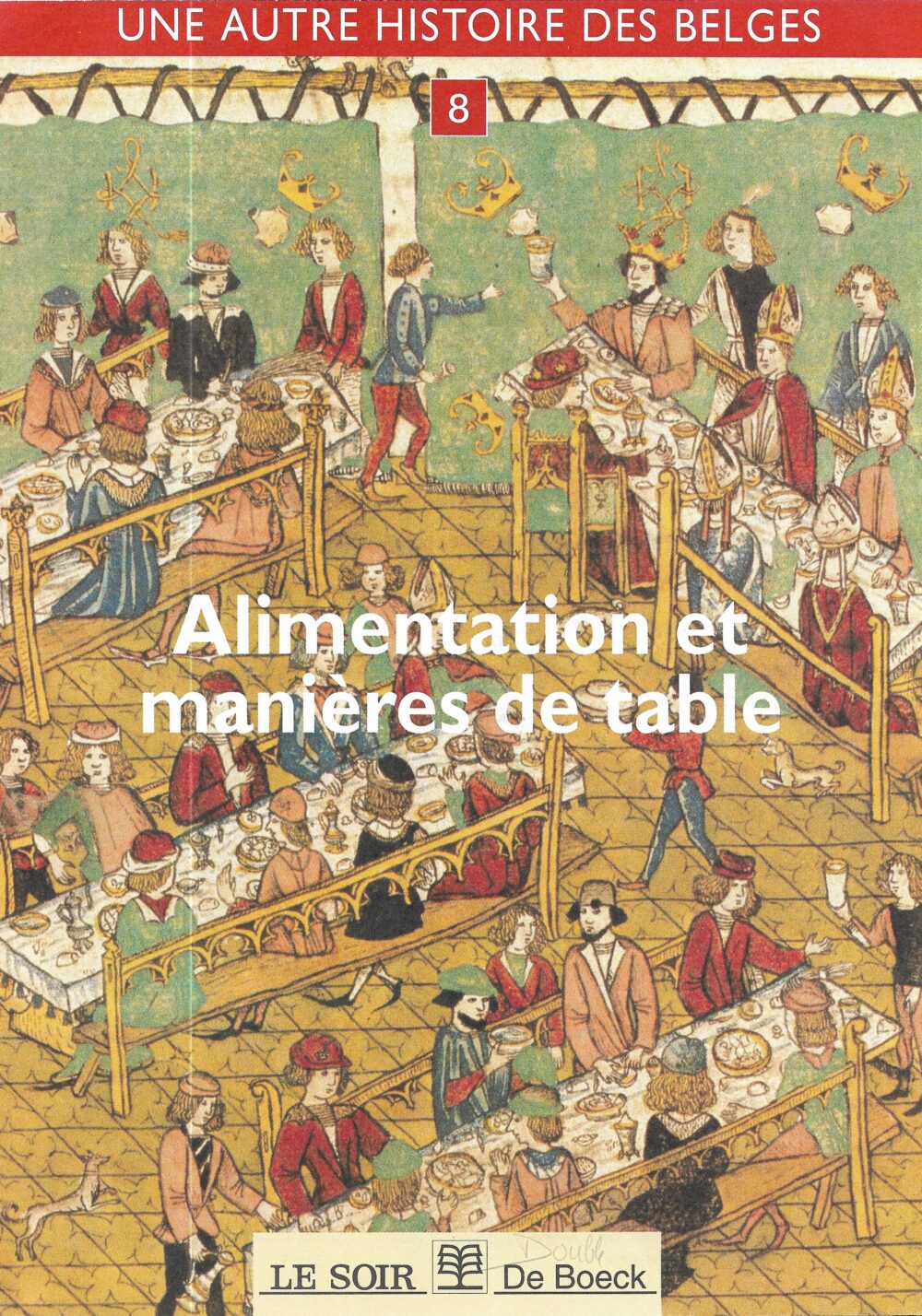 Une autre histoire des belges – Alimentation et manières de table n°8