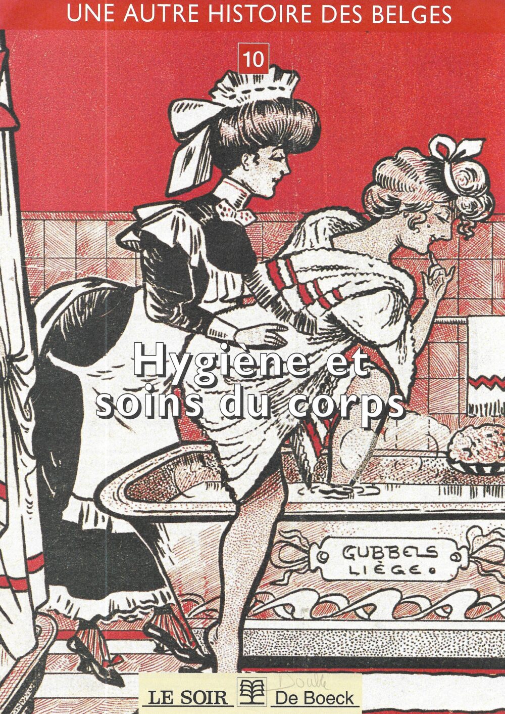 Une autre histoire des belges – Hygiène et soins du corps n°10
