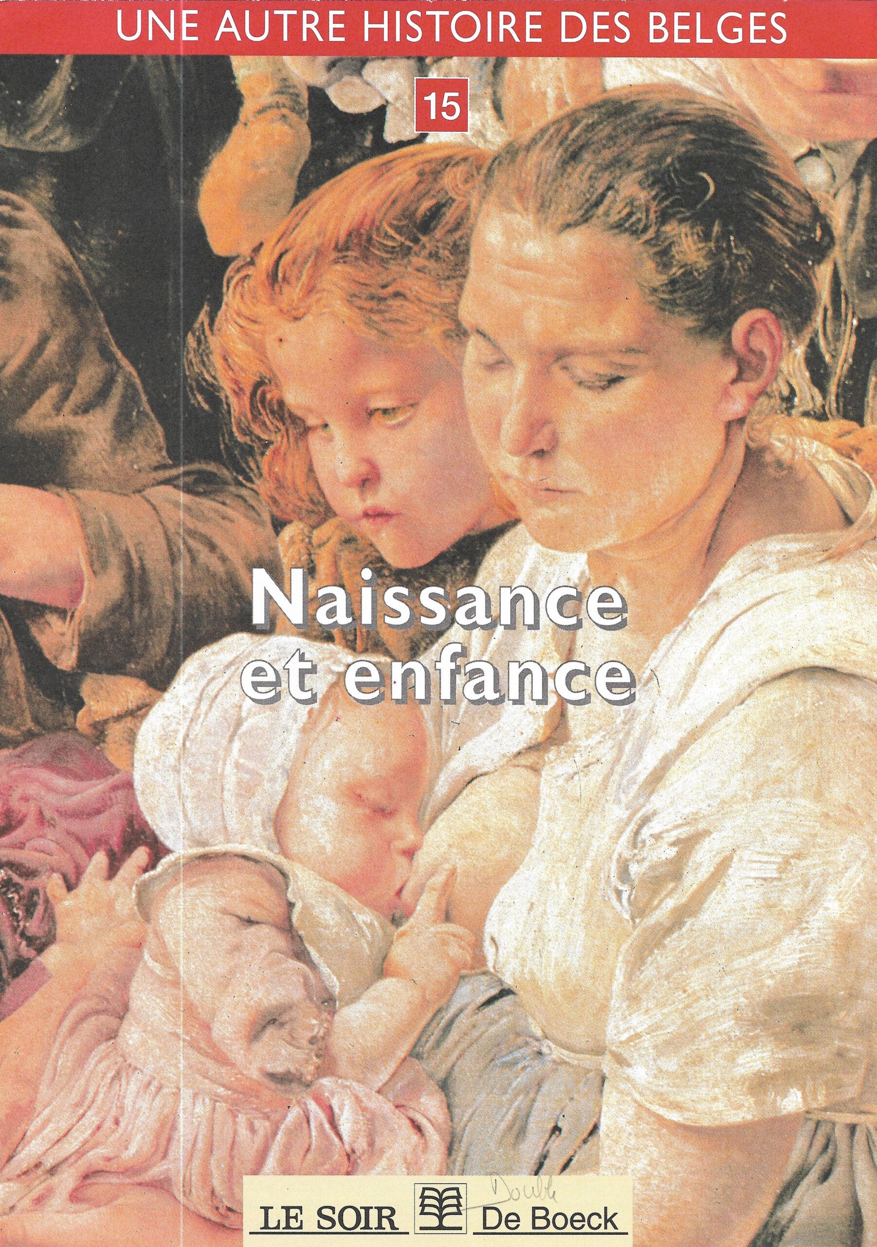 Une autre histoire des belges – Naissance et enfance n°15