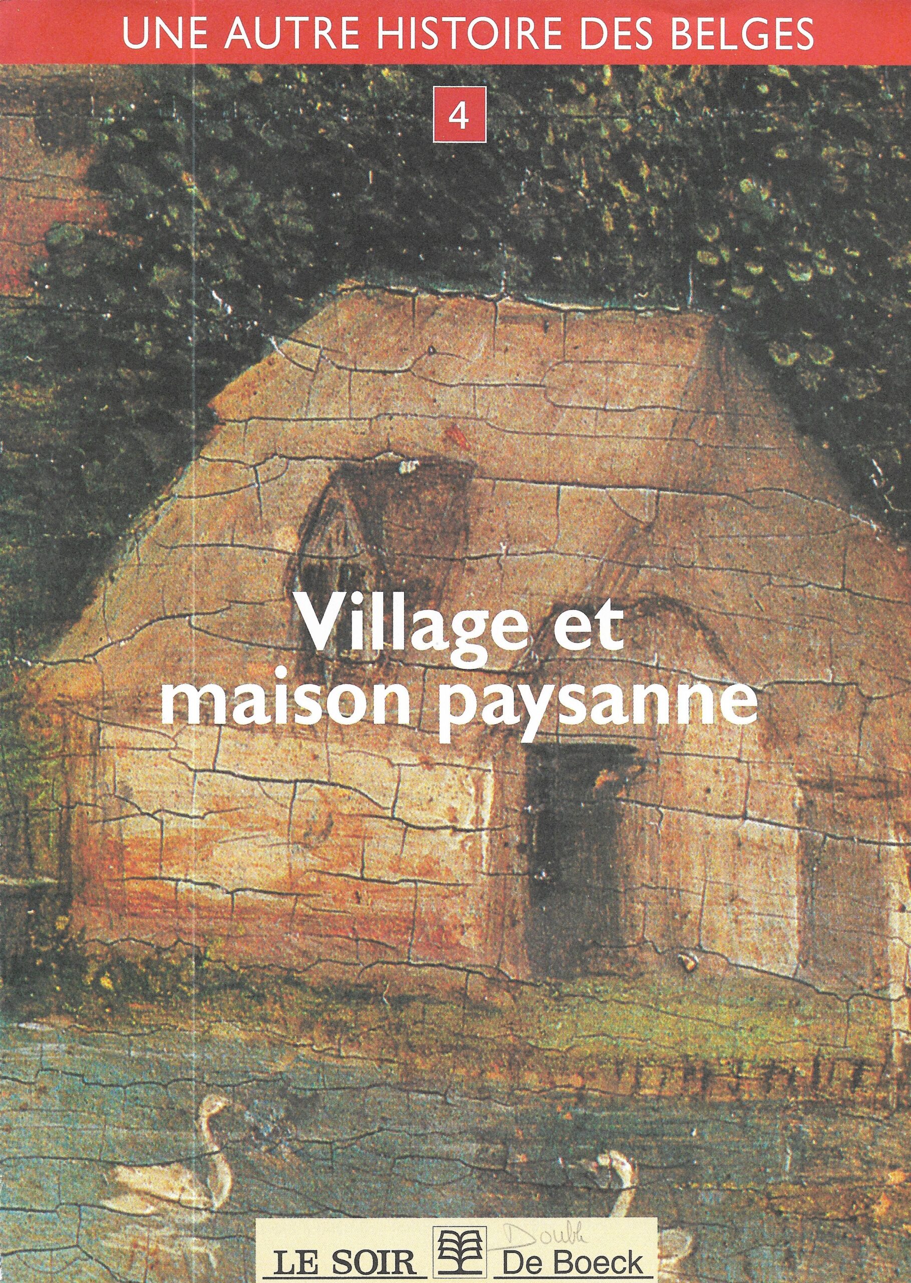 Une autre histoire des belges –  Village et maison paysanne n°4