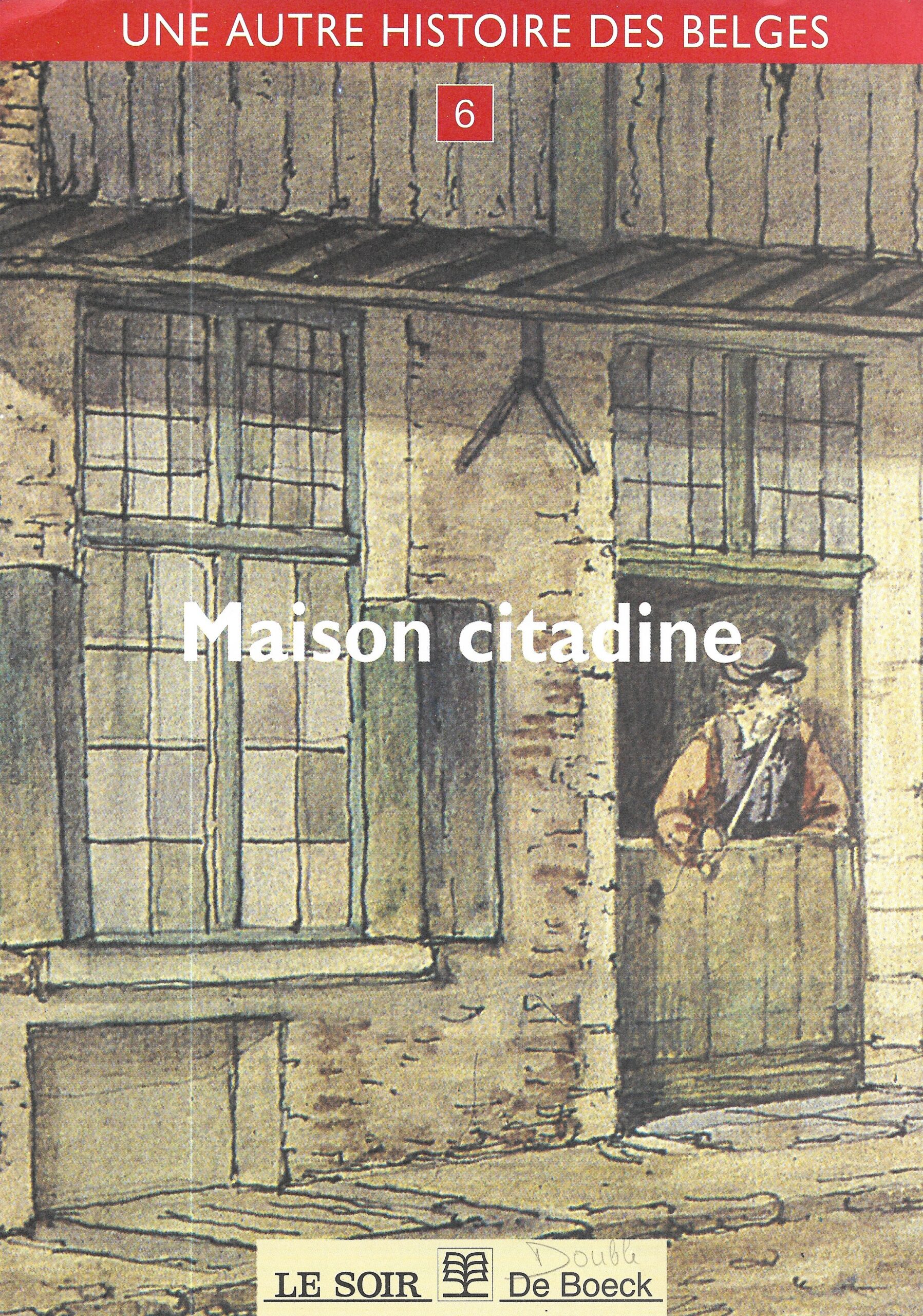 Une autre histoire des belges – Maison citadine n°6