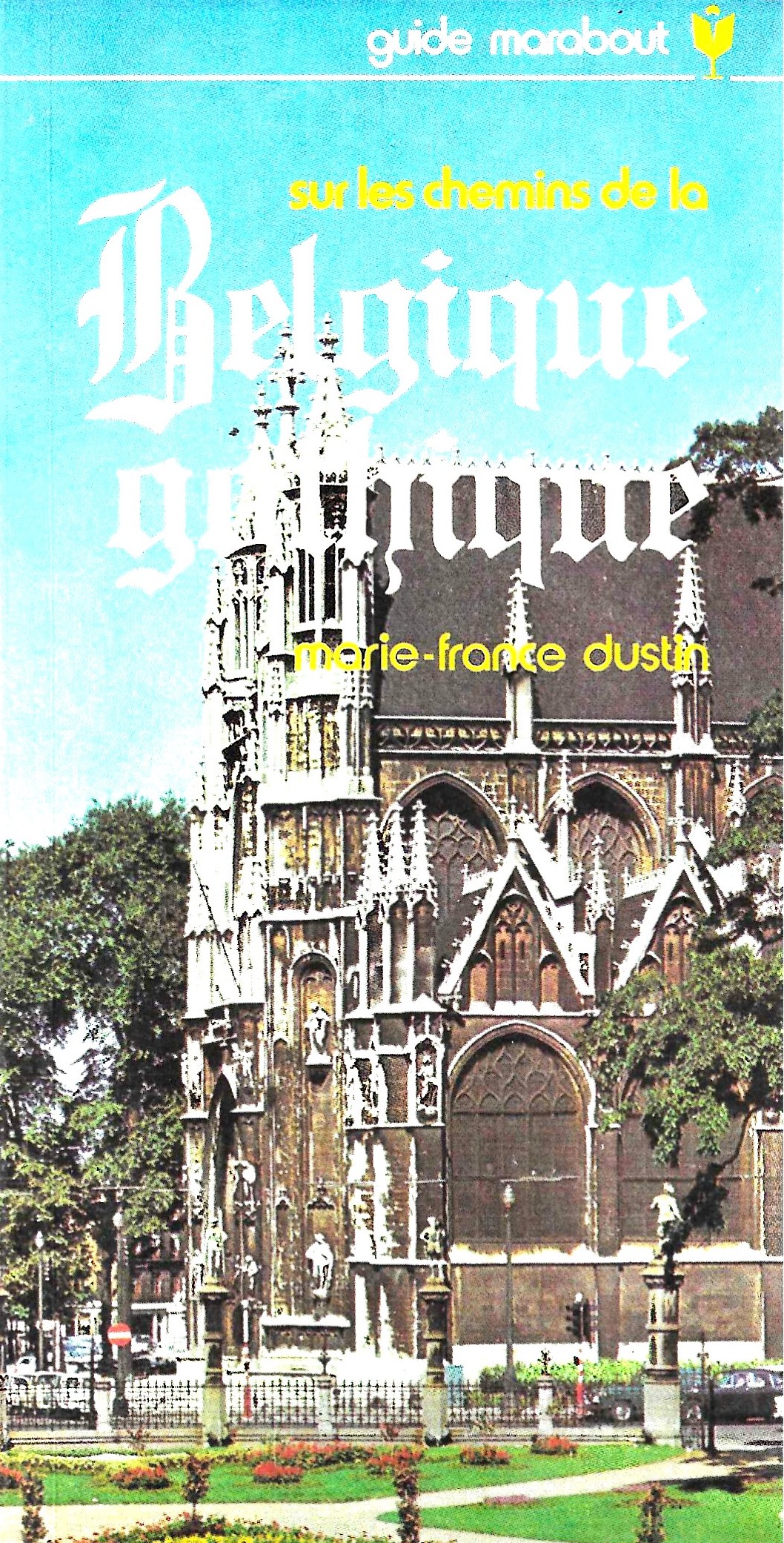 Sur les chemins de la Belgique gothique