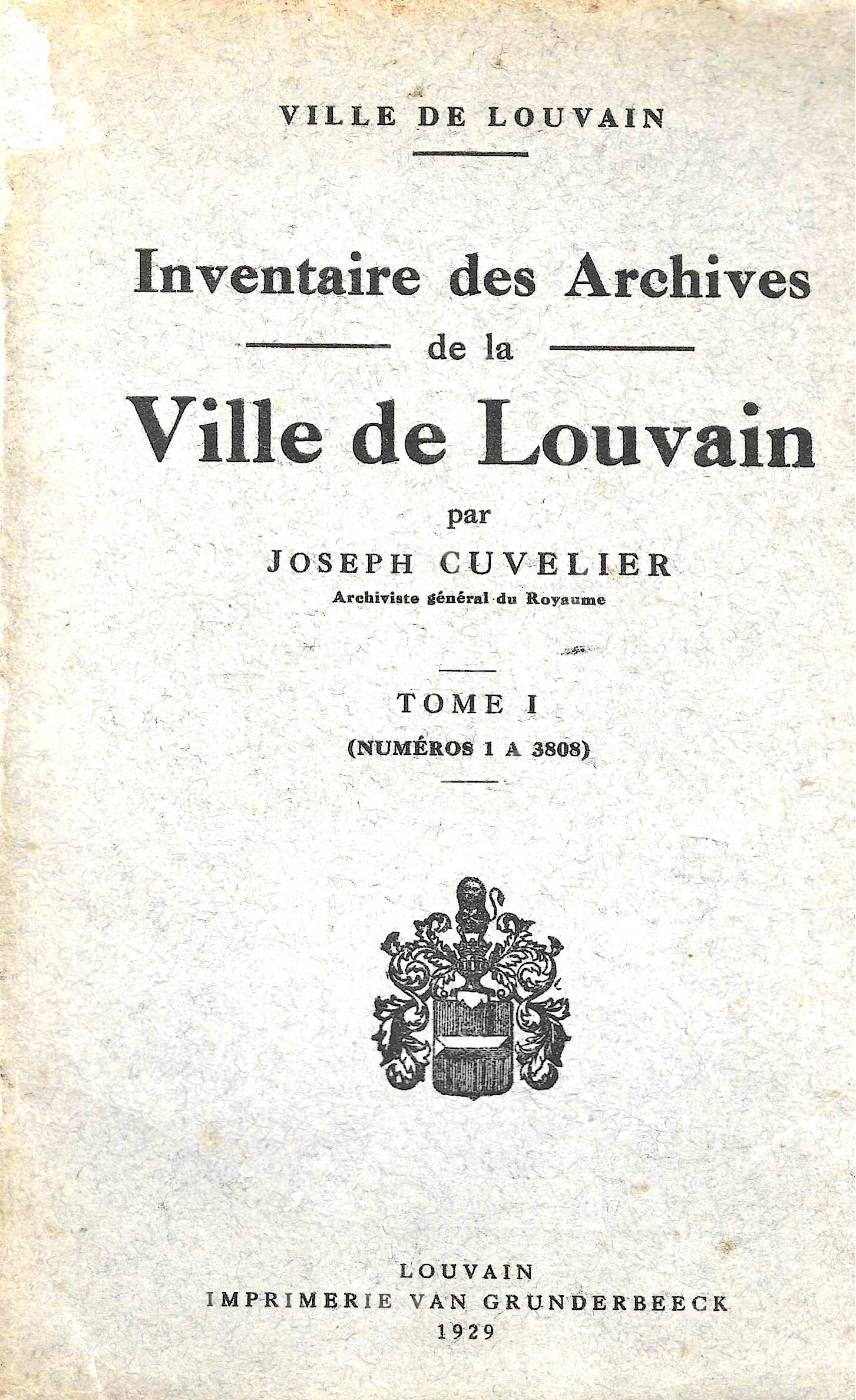 Inventaire des Archives de la Ville de Louvain (Tome 1)