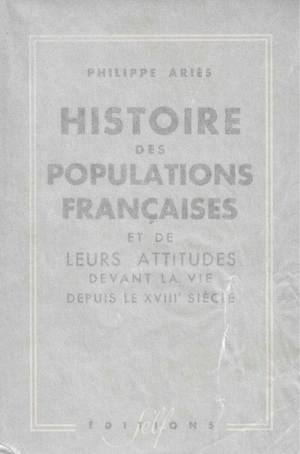 Histoire des populations françaises et de leurs attitudes devant la vie depuis le 18e siècle
