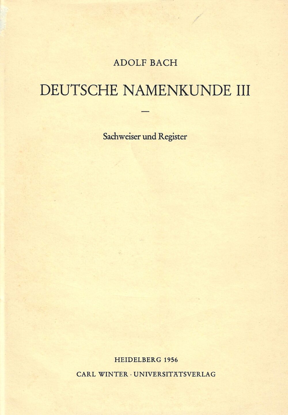 Deutsche Namenkunde III - Sachweiser und Register
