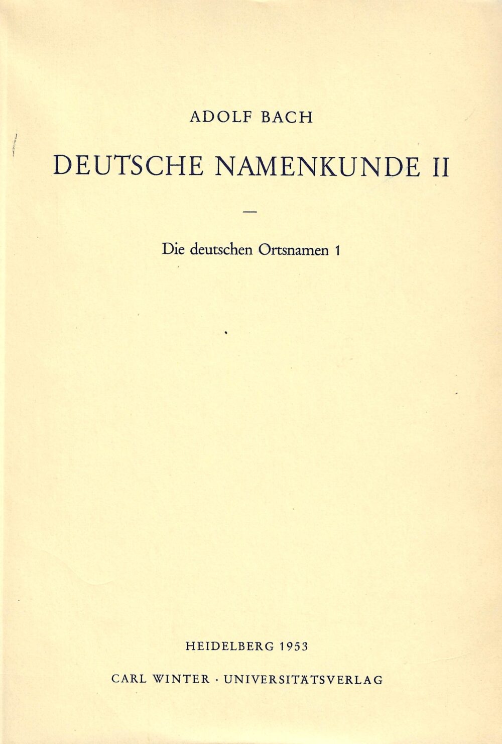 Deutsche Namenkunde II - Die deutschen Ortsnamen 1