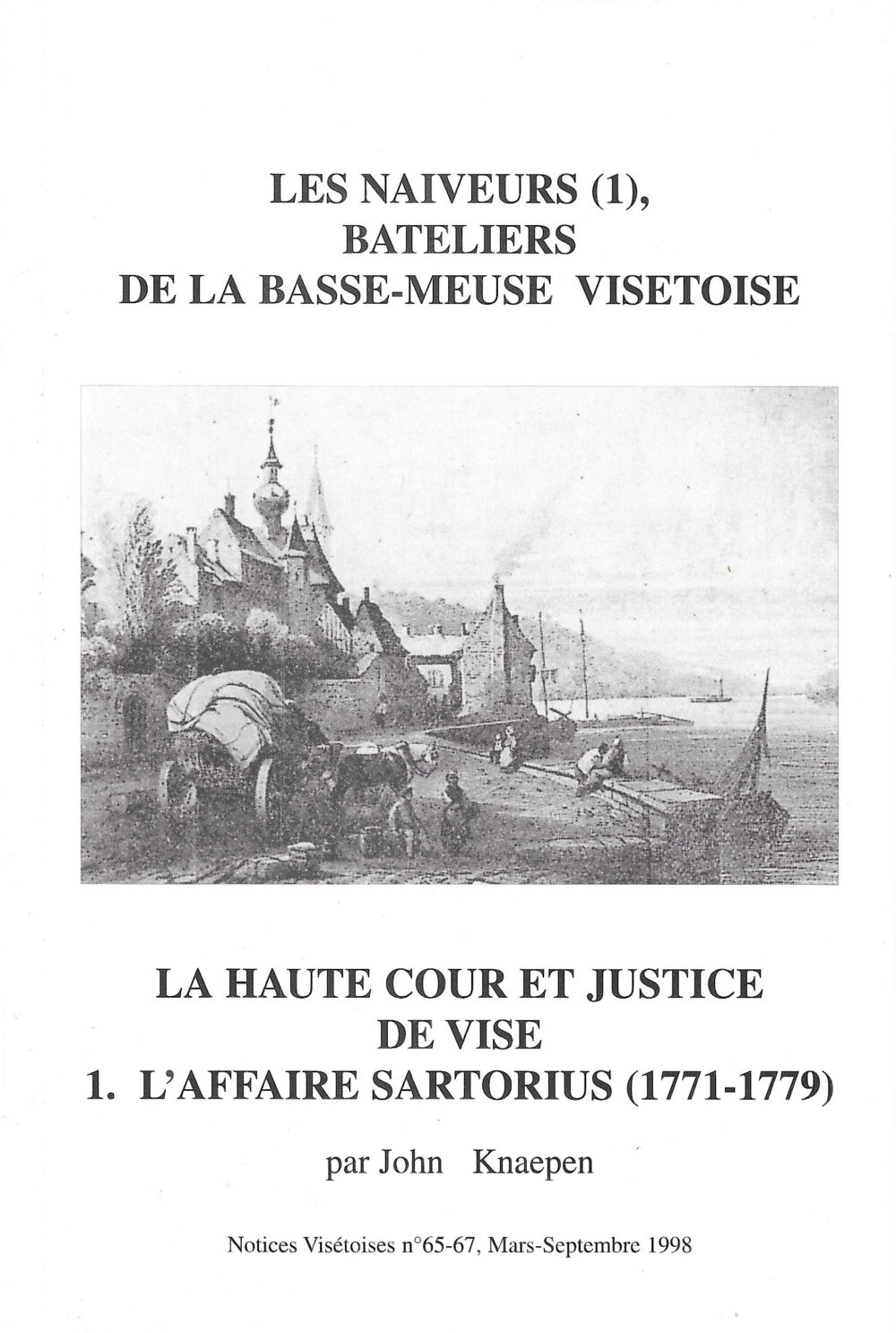 Les naiveurs (1), bateliers de la Basse-Meuse visétoise - La haute cour et justice de Visé (L'affaire Sartorius 1771-1779)