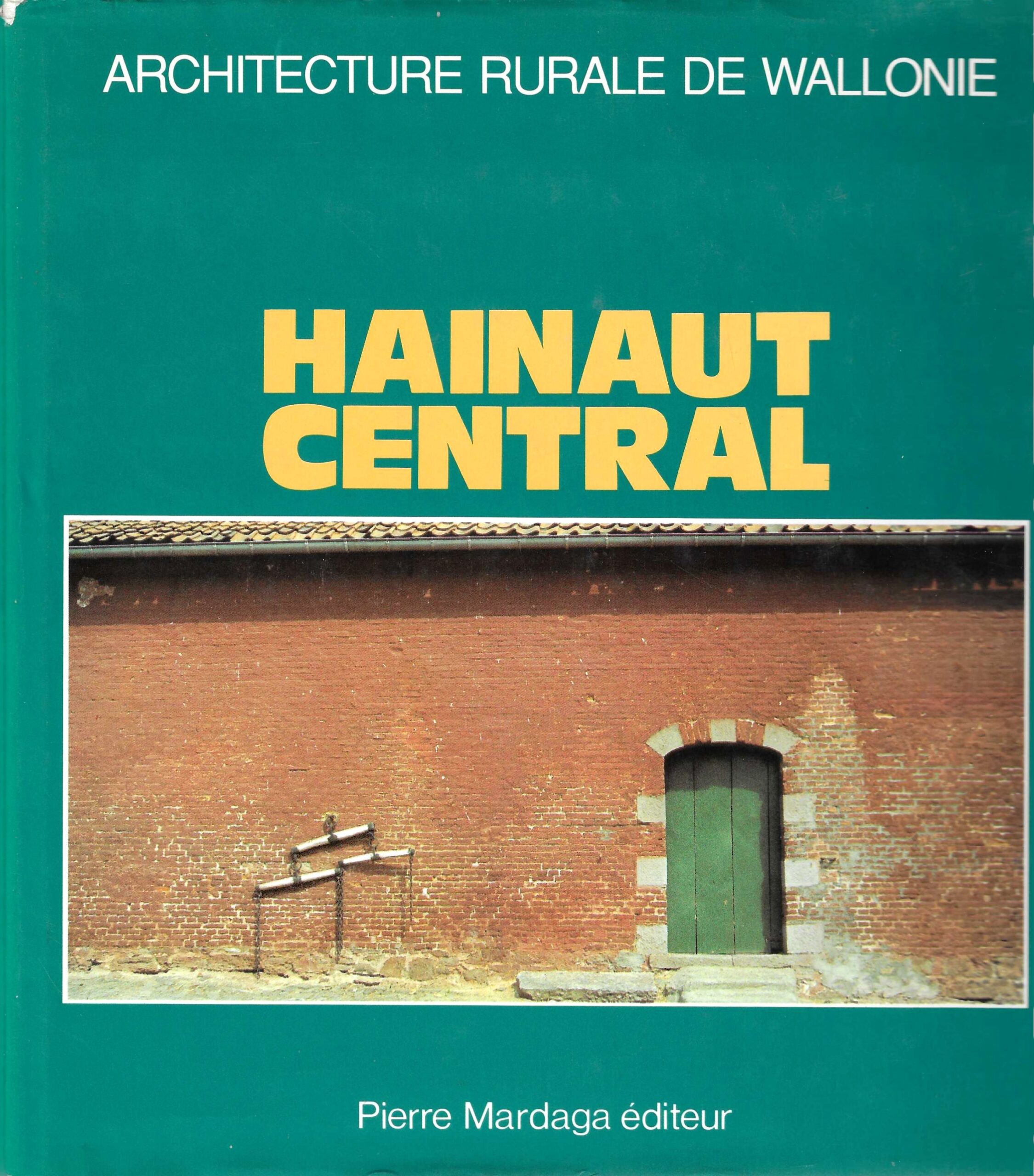 Architecture rurale de Wallonie – Hainaut central