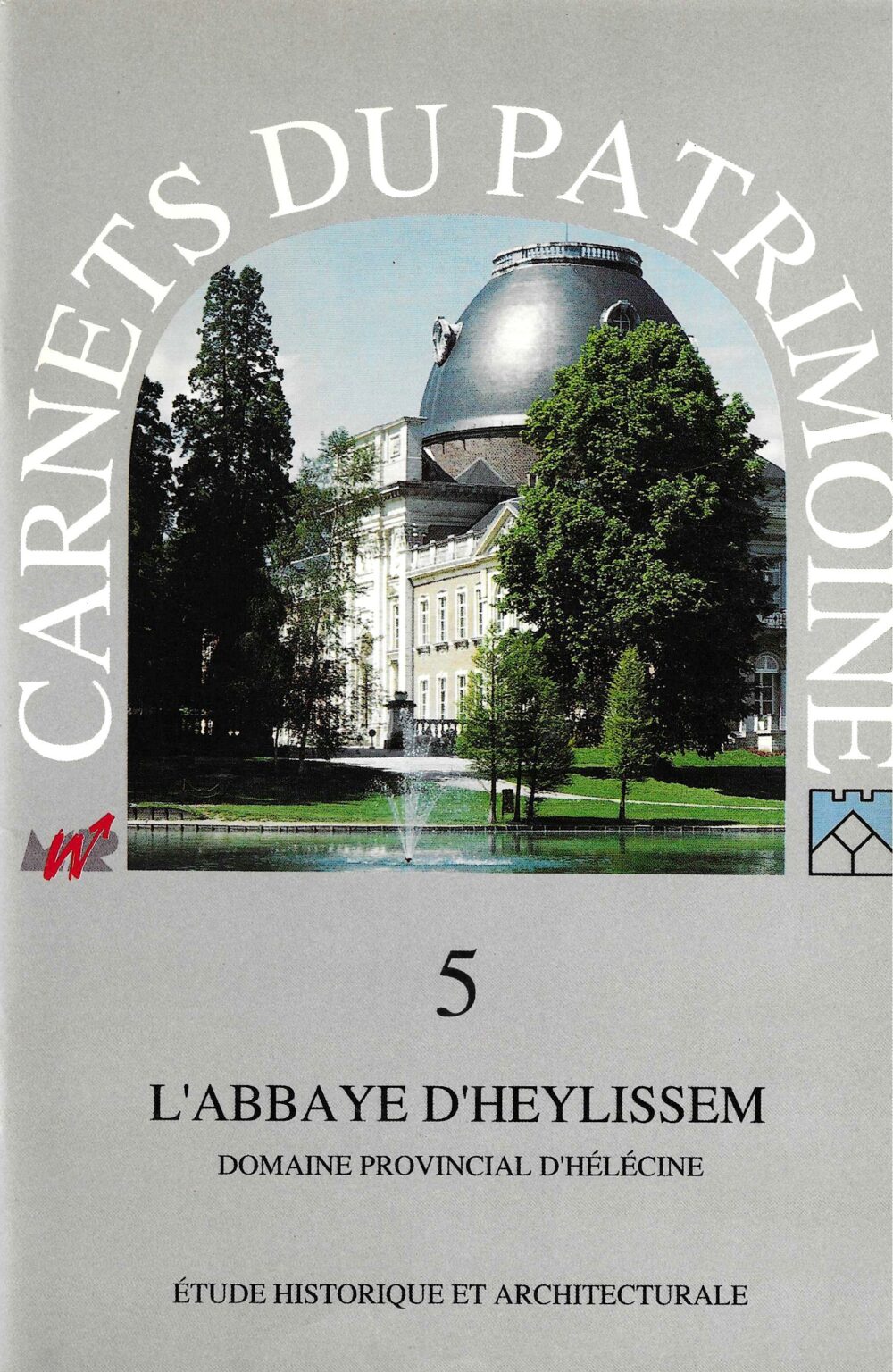 Carnets du Patrimoine - L'abbaye d'Heylissem (n°5)