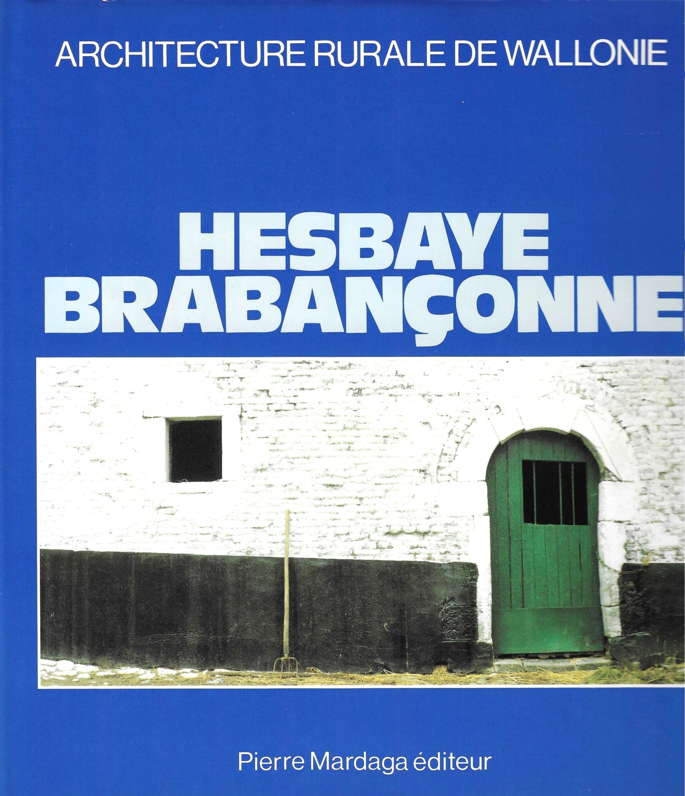 Architecture rurale de Wallonie - Hesbaye Brabançonne