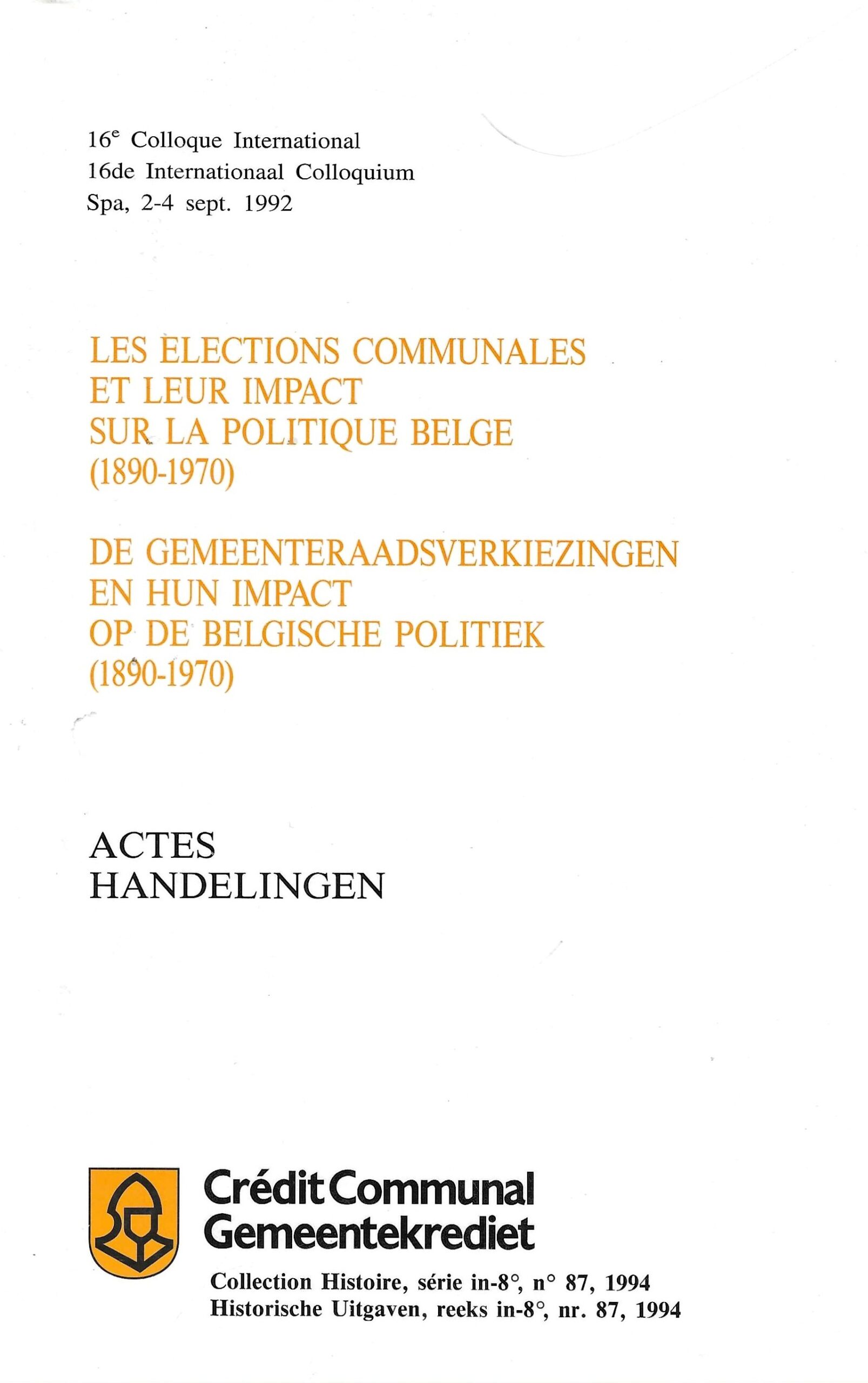 16e Colloque International - Les élections communales et leur impact sur la politique Belge (1890-1970)