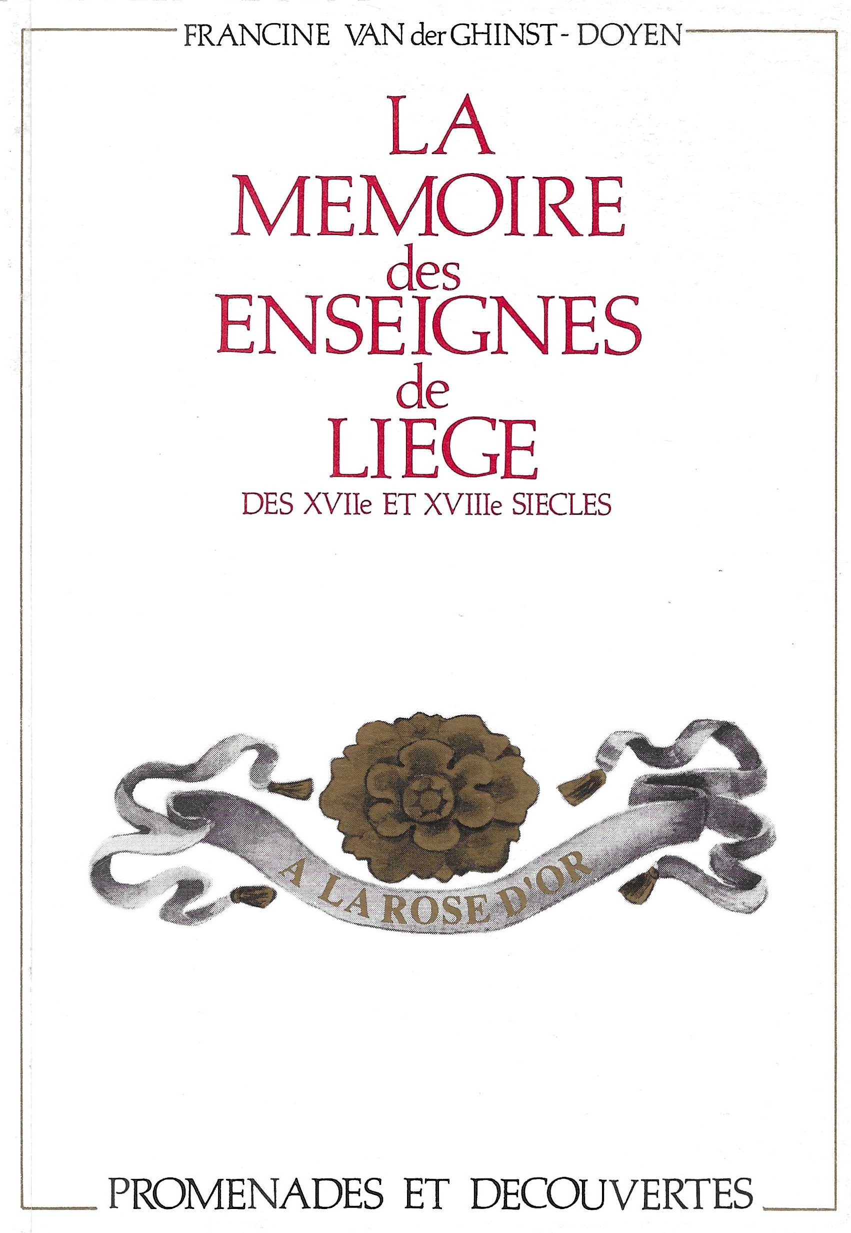 La mémoire des enseignes de Liège des XVIIe et XVIIIe siècles