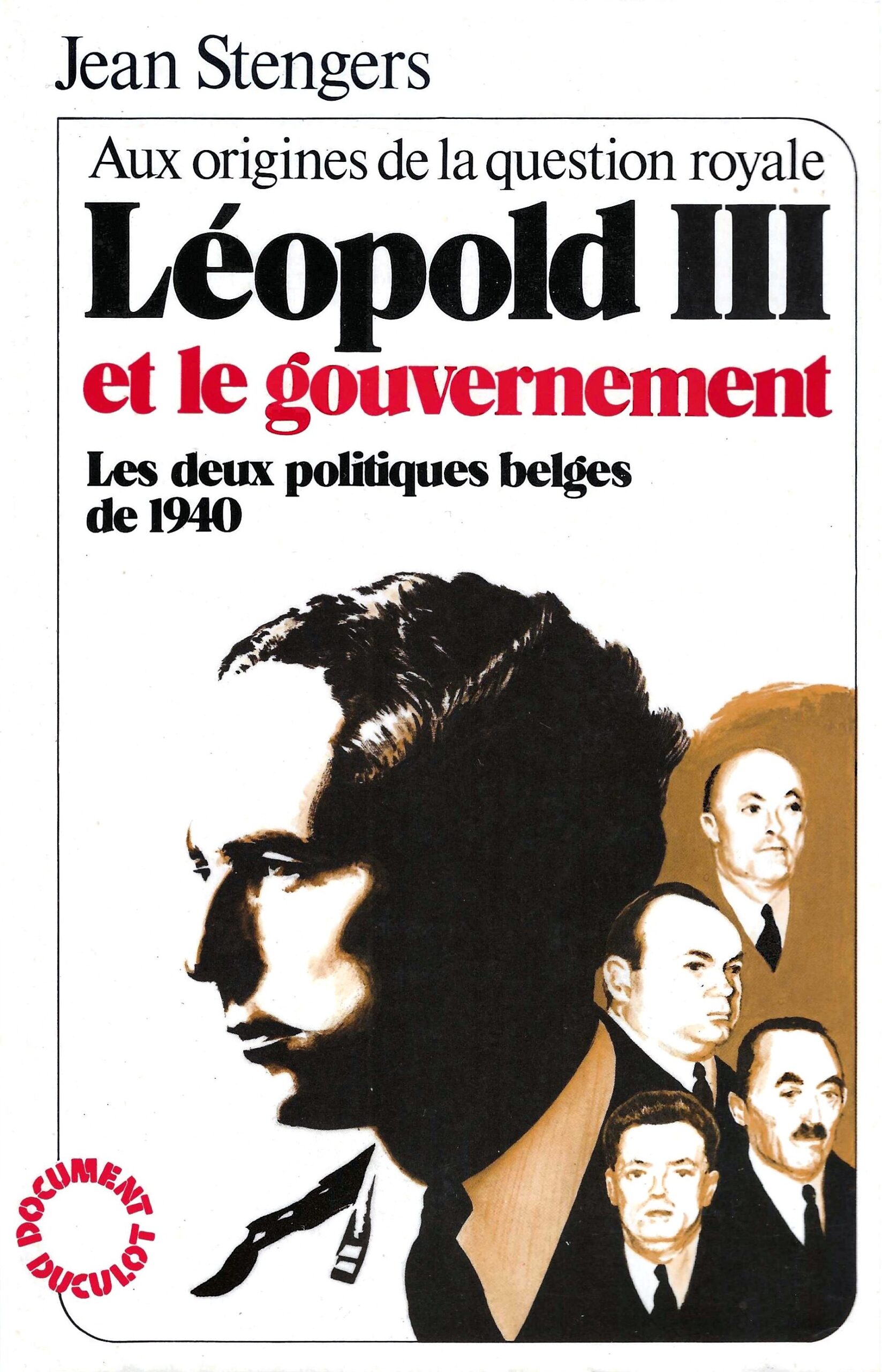Aux origines de la question royale : Léopold III et le gouvernement