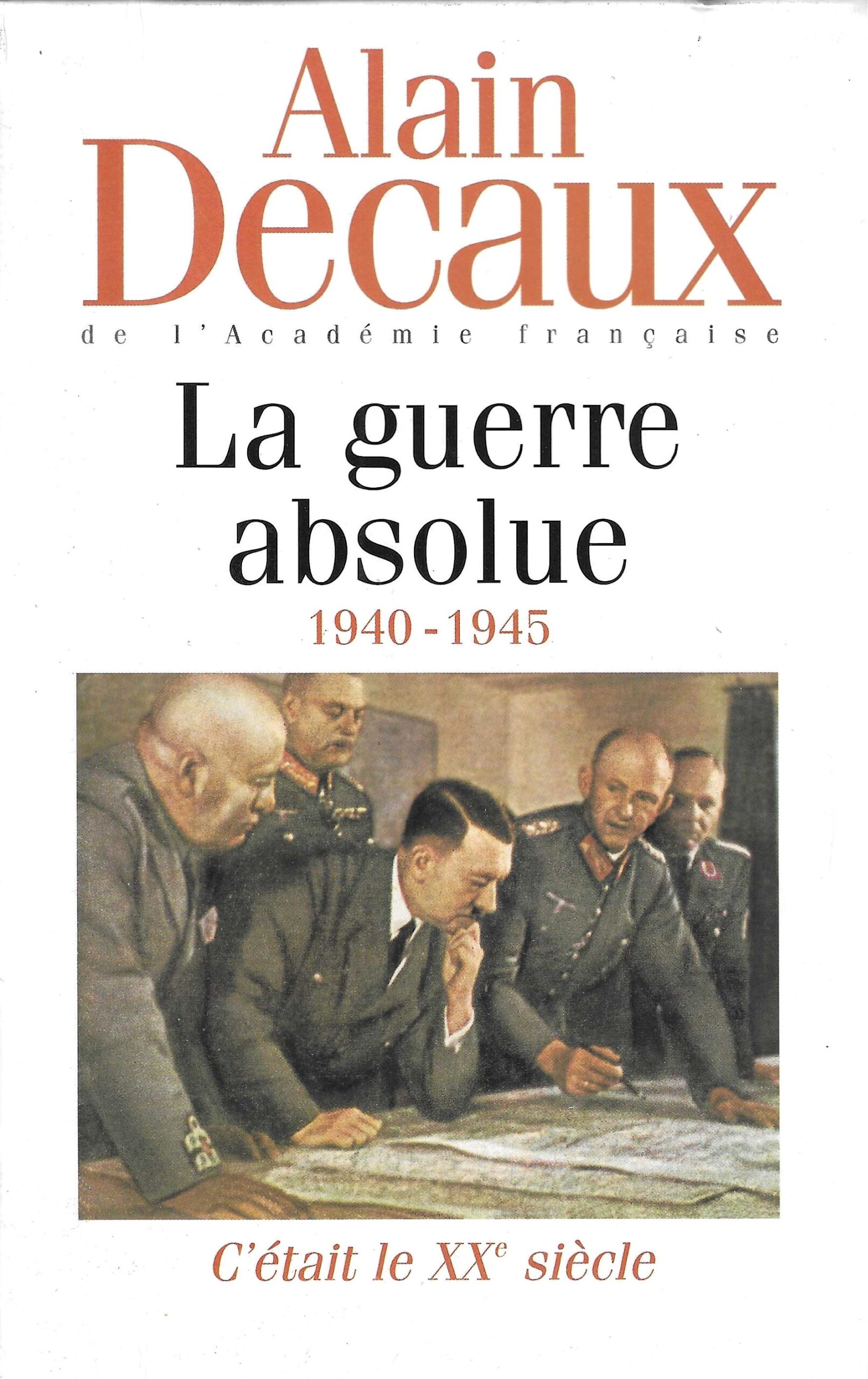 C'était le XXe siècle - La guerre absolue 1940-1945
