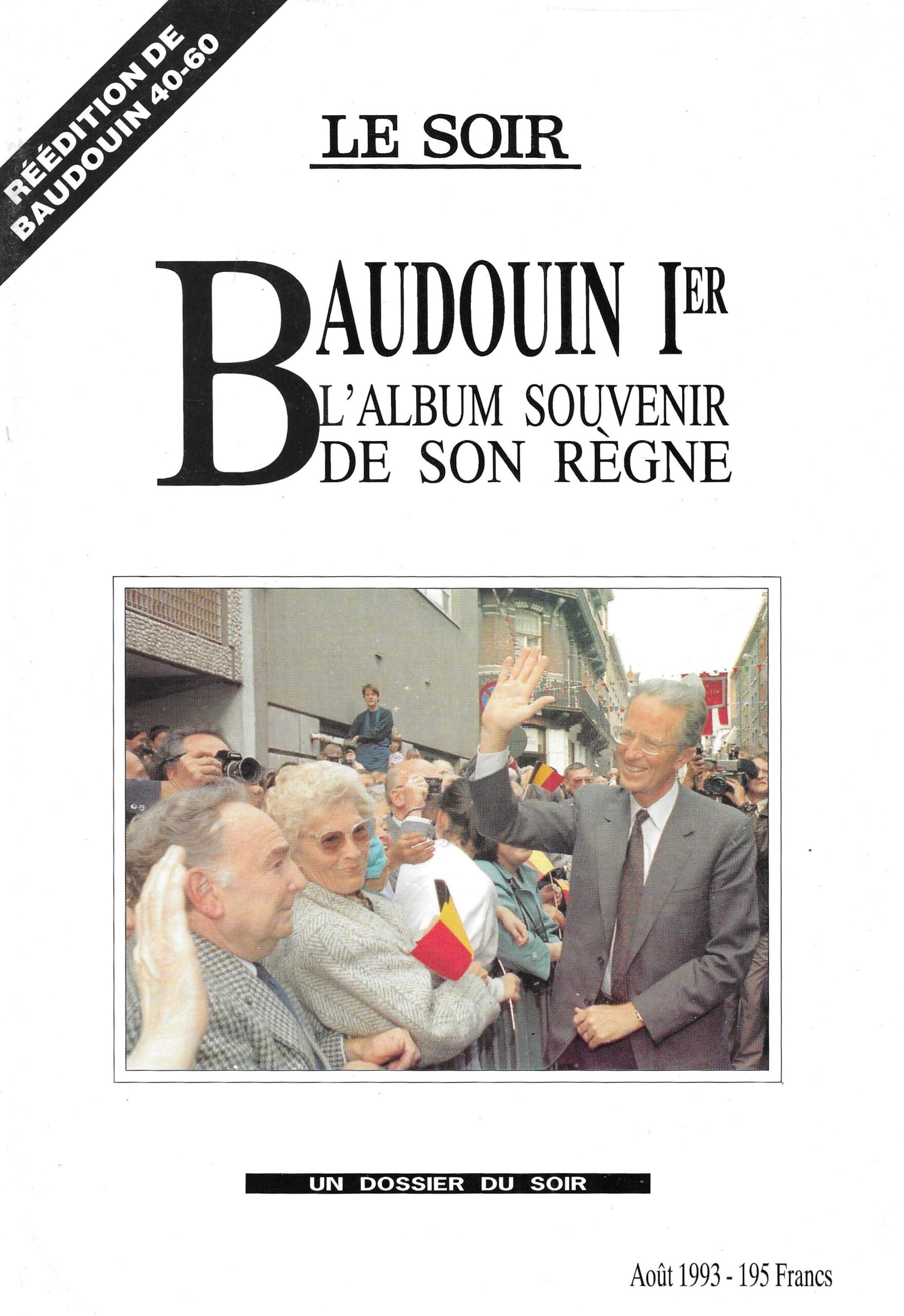 Le Soir (réédition de Baudouin 40-60) - Baudouin 1er, l'album souvenir de son règne