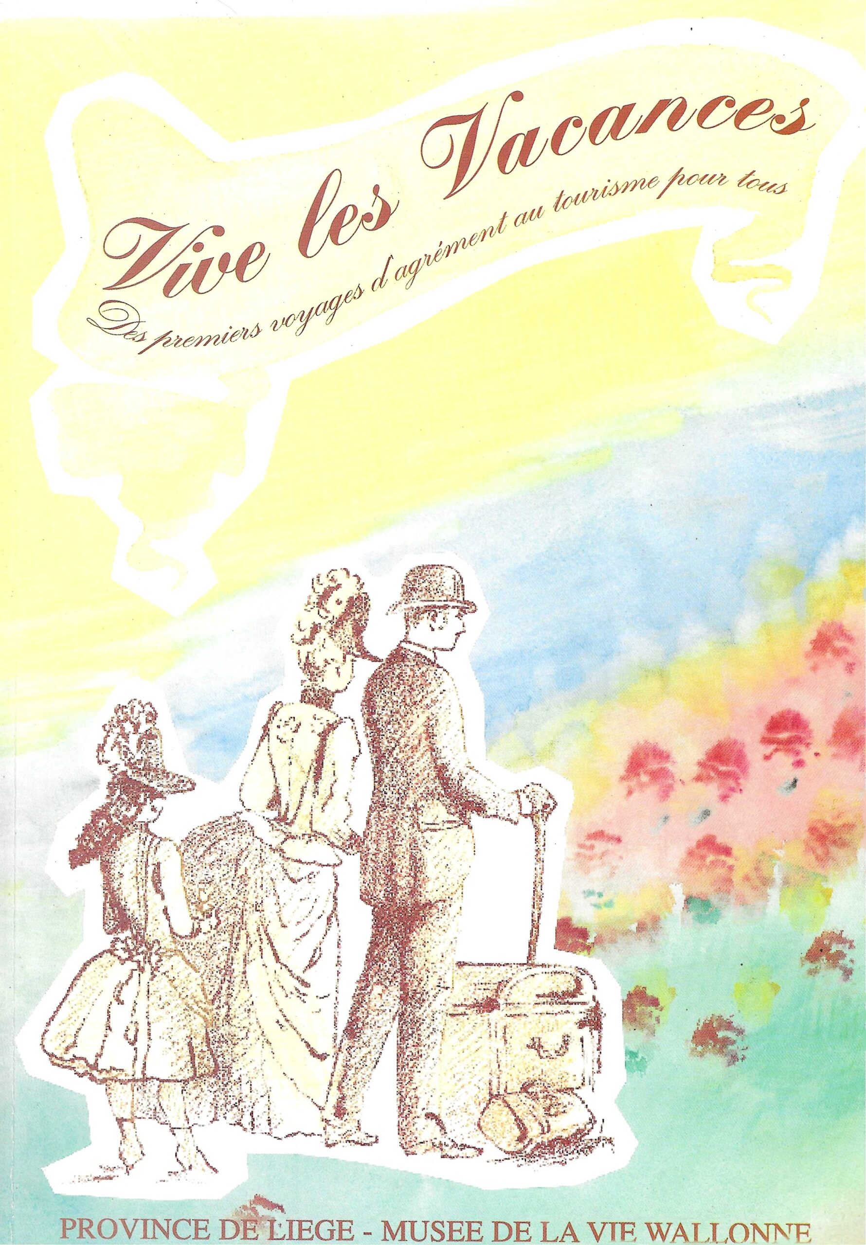 Vive les vacances - Des premiers voyages d'agréments au tourisme pour tous