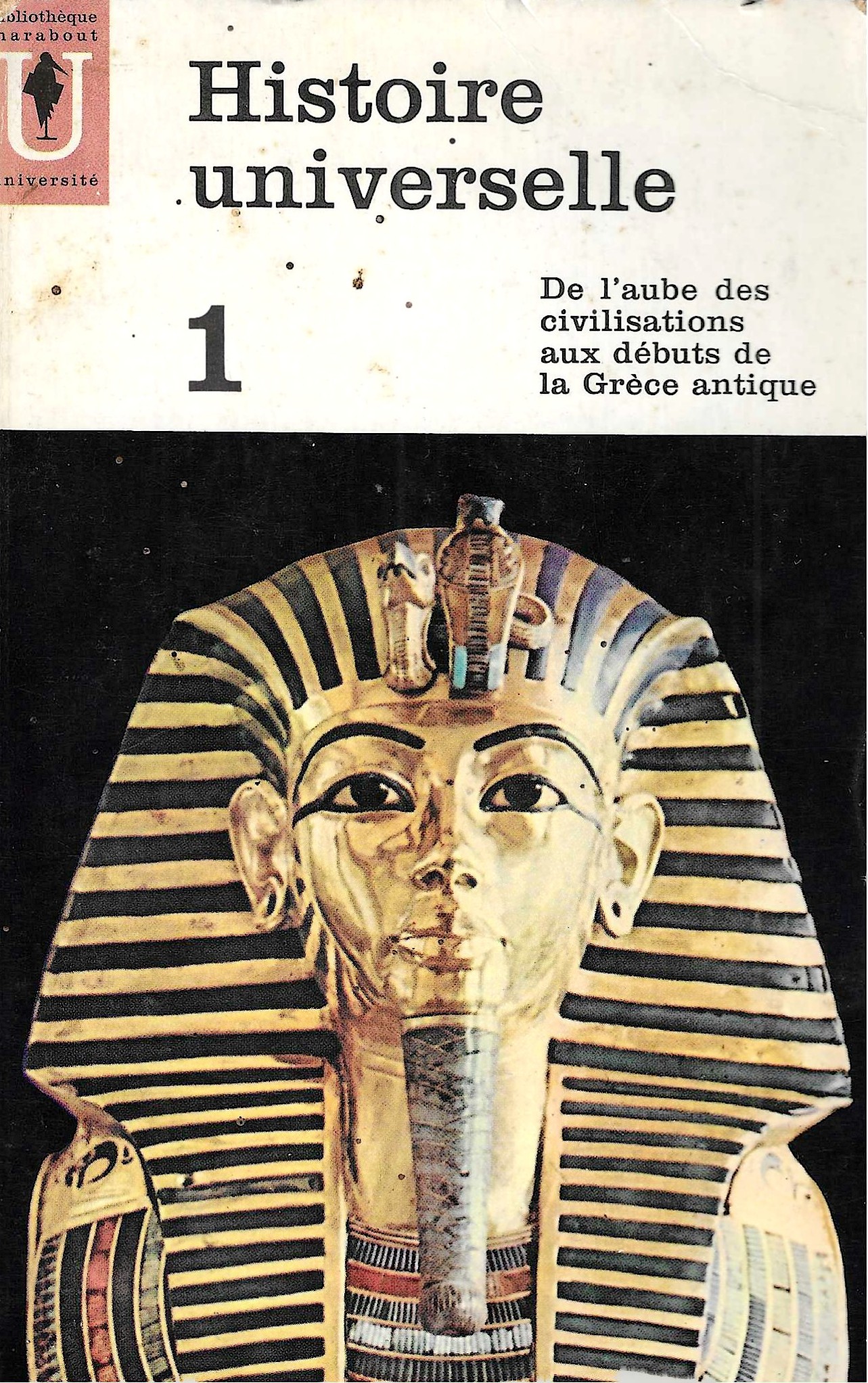 Histoire universelle Tome 1 - De l'aube des civilisations aux débuts de la Grèce antique