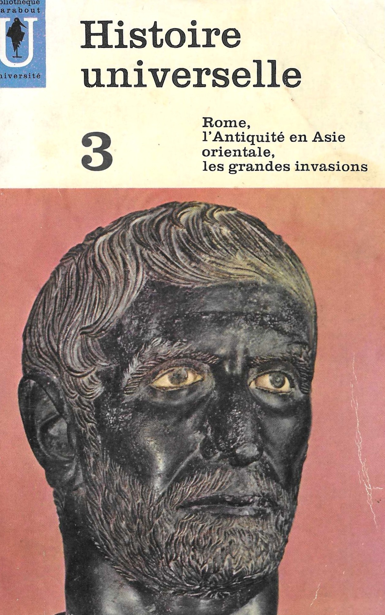 Histoire universelle Tome 3 – Rome, l'Antiquité en Asie orientale, les grandes invasions