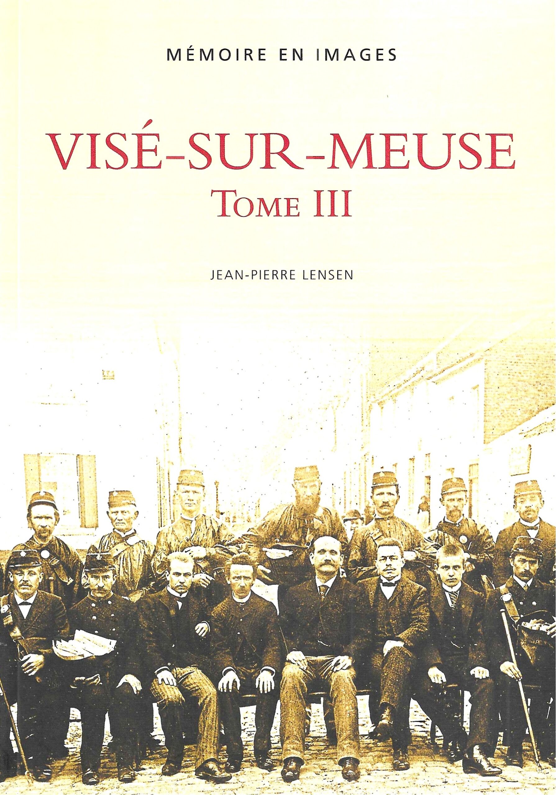 Mémoire en Images – Visé-sur-Meuse Tome 3